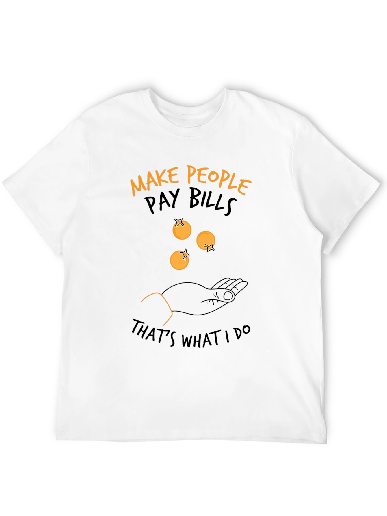 Make People Pay Bills T-Shirt