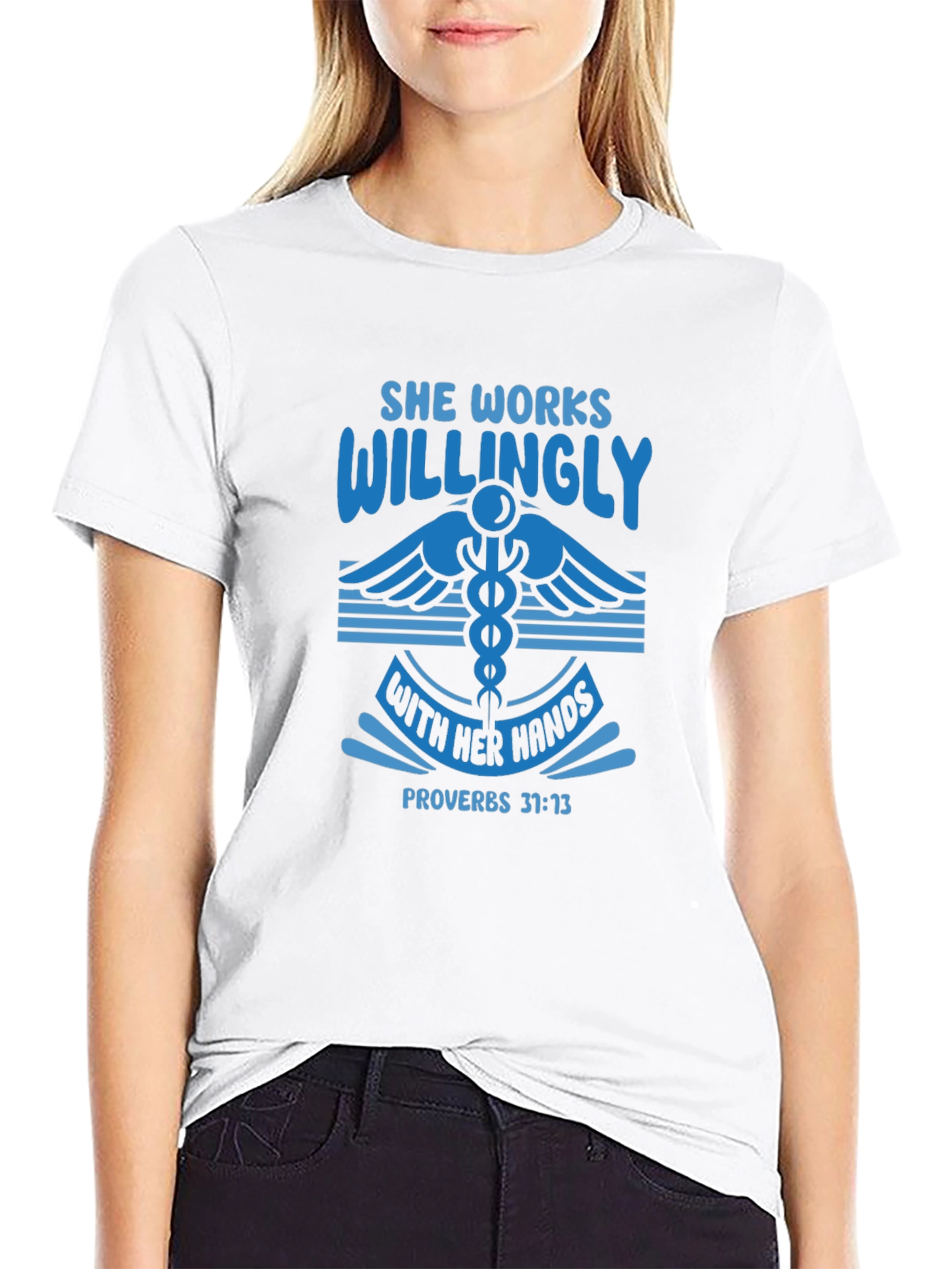 She Works Willingly T-Shirt Proverbs 31:13 Christian Gift