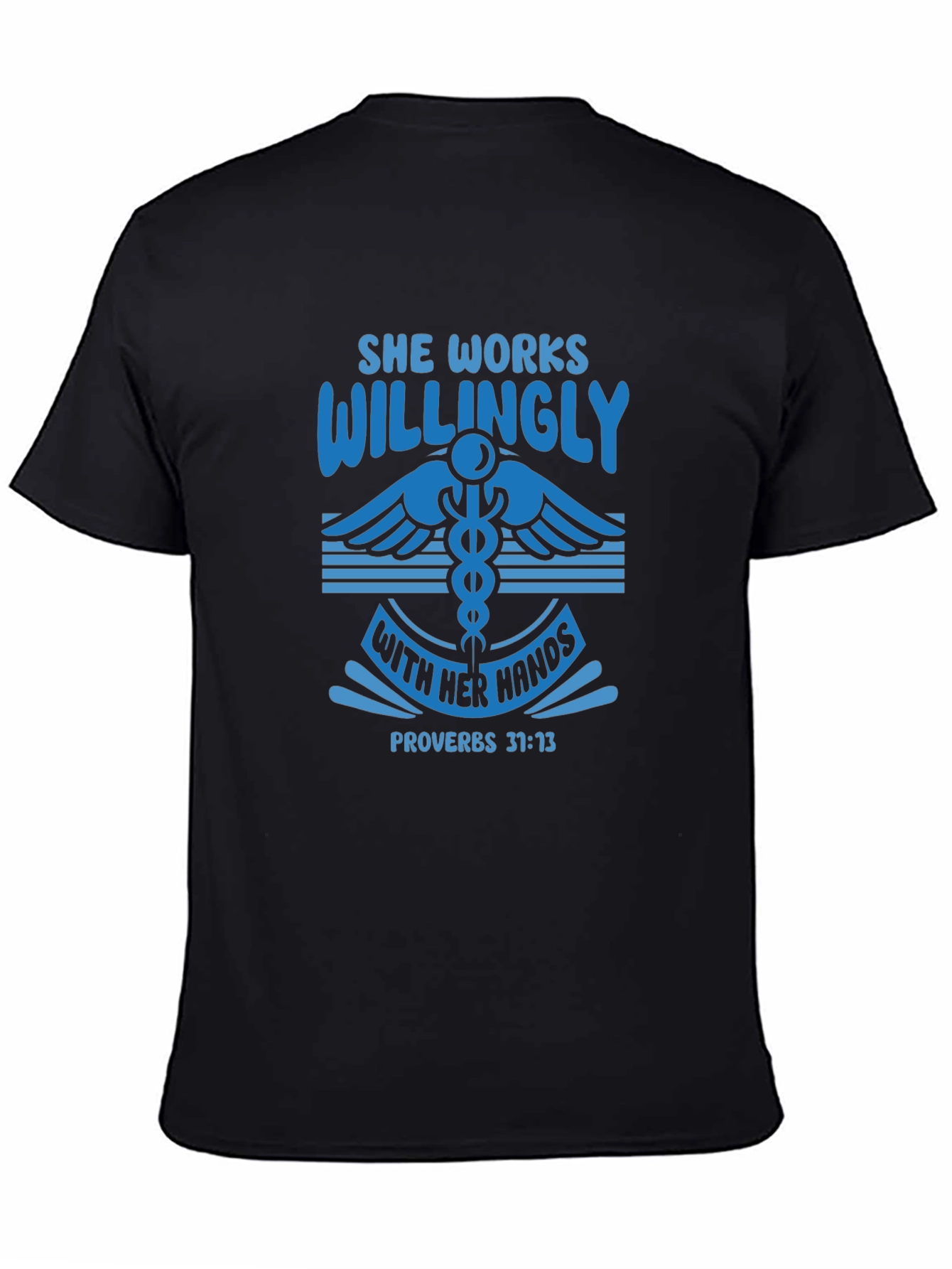 She Works Willingly T-Shirt Proverbs 31:13 Christian Gift