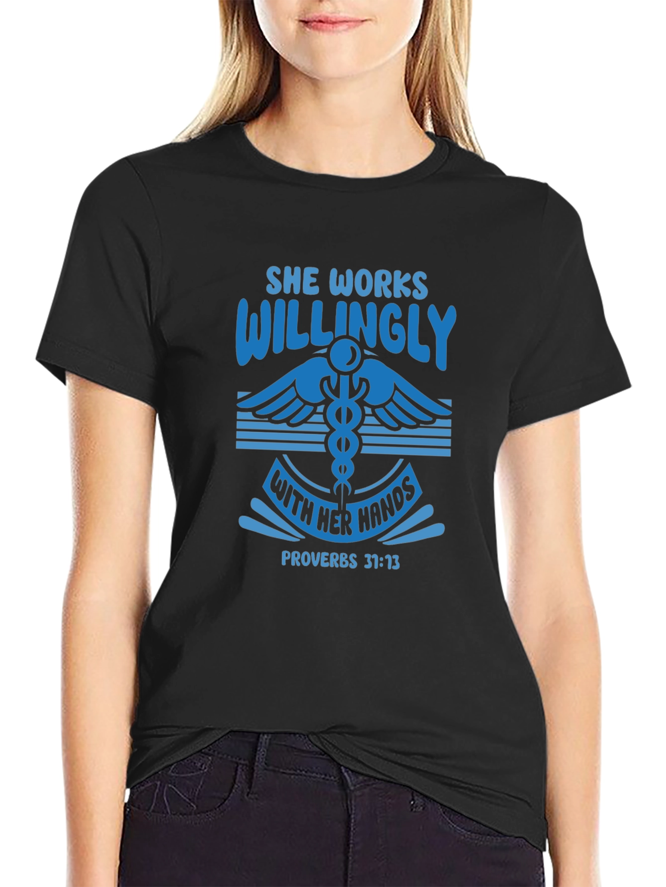 She Works Willingly T-Shirt Proverbs 31:13 Christian Gift