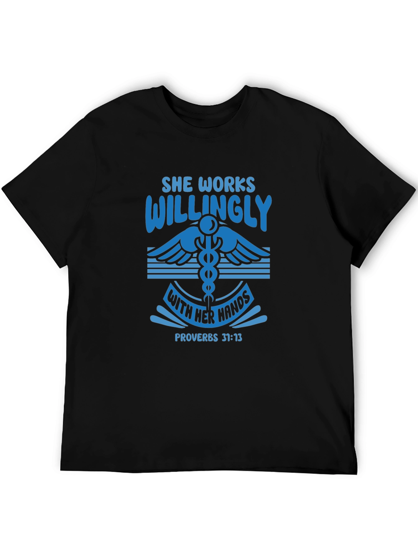 She Works Willingly T-Shirt Proverbs 31:13 Christian Gift