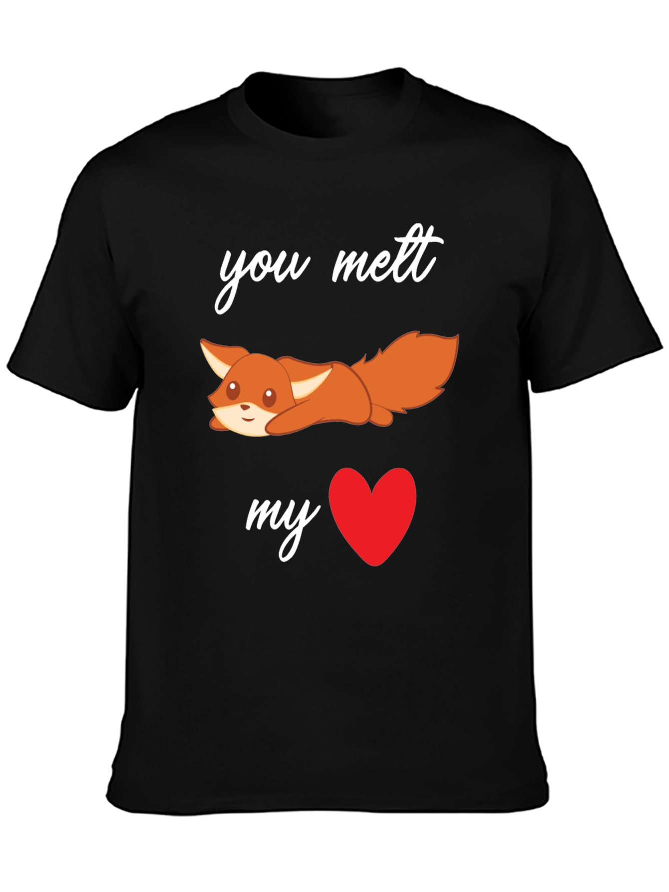 You Melt My Heart Fox T-Shirt