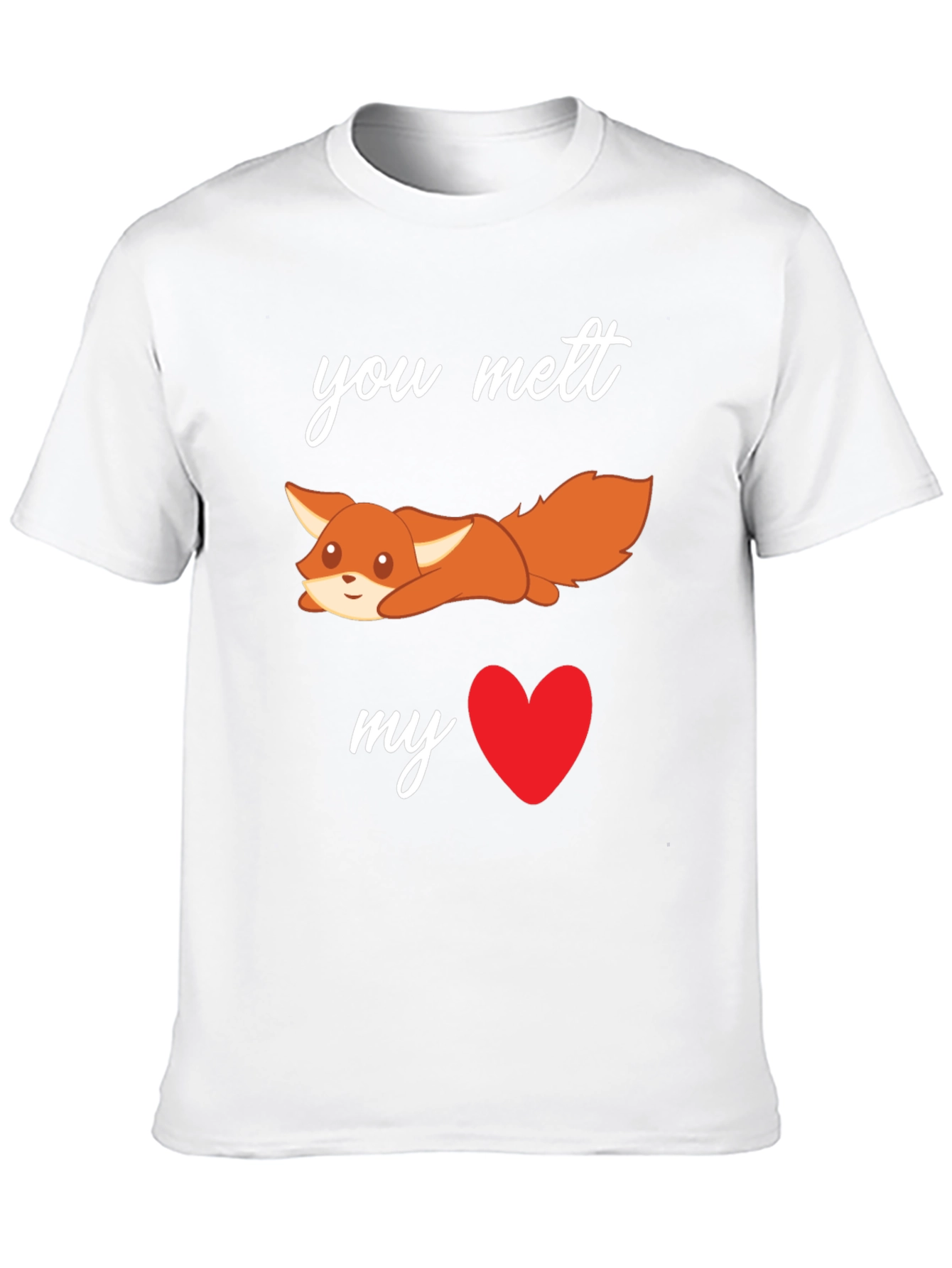 You Melt My Heart Fox T-Shirt