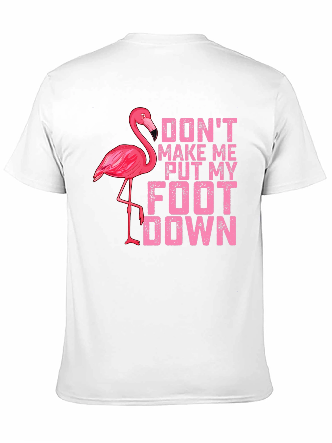 Funny Flamingo T-Shirt - Dont Make Me