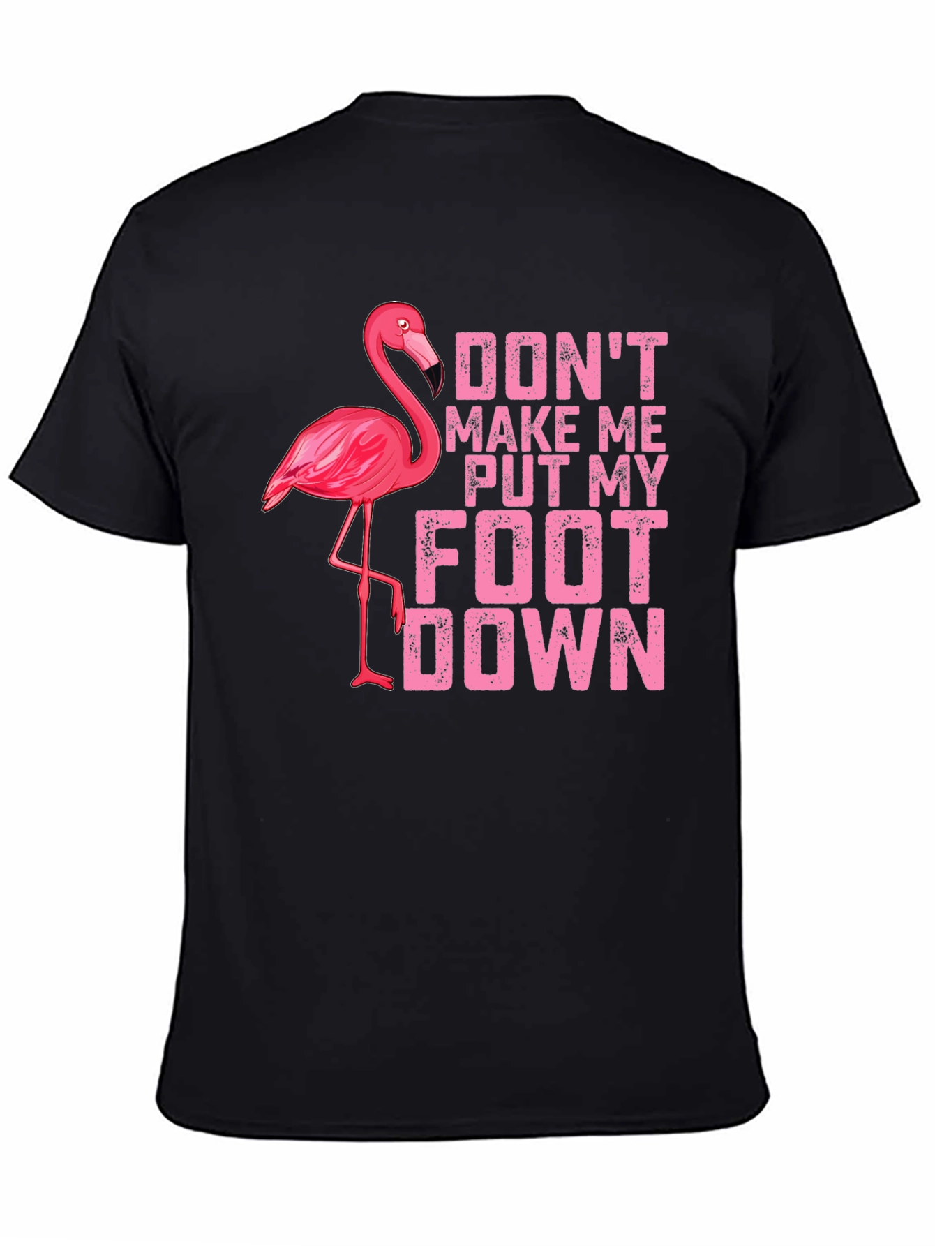 Funny Flamingo T-Shirt - Dont Make Me