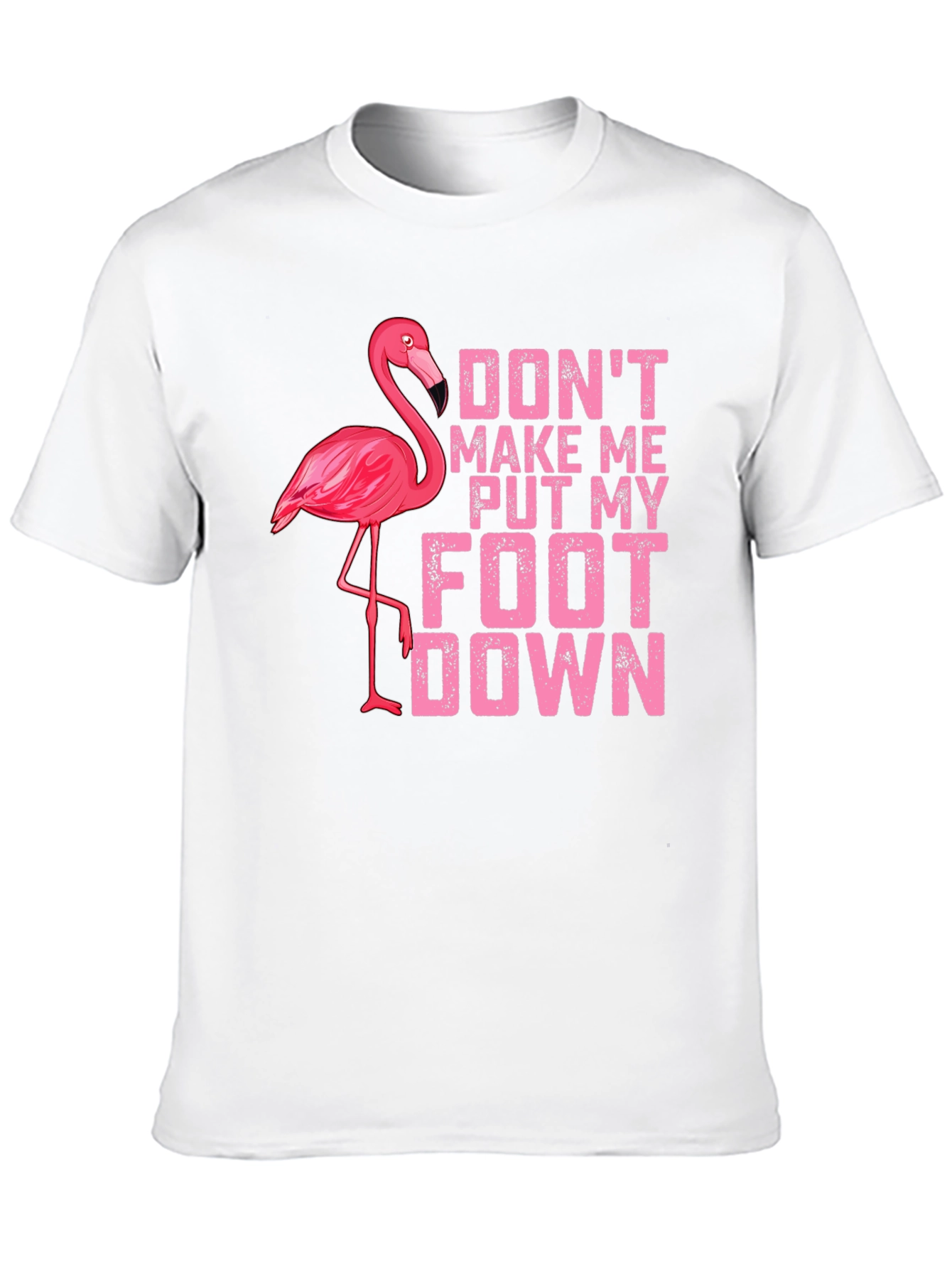 Funny Flamingo T-Shirt - Dont Make Me