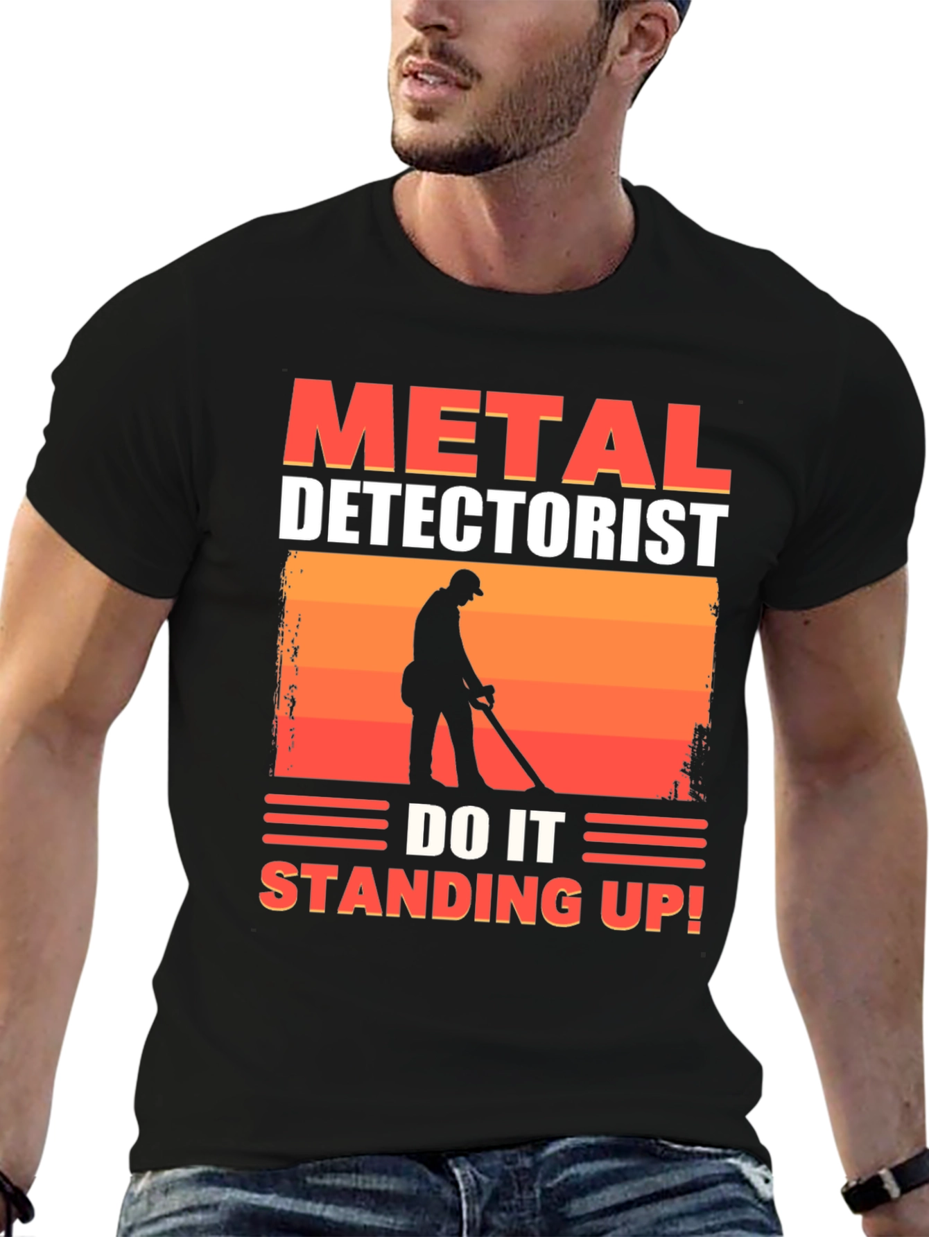 Metal Detectorist T-Shirt - Do It Standing Up!