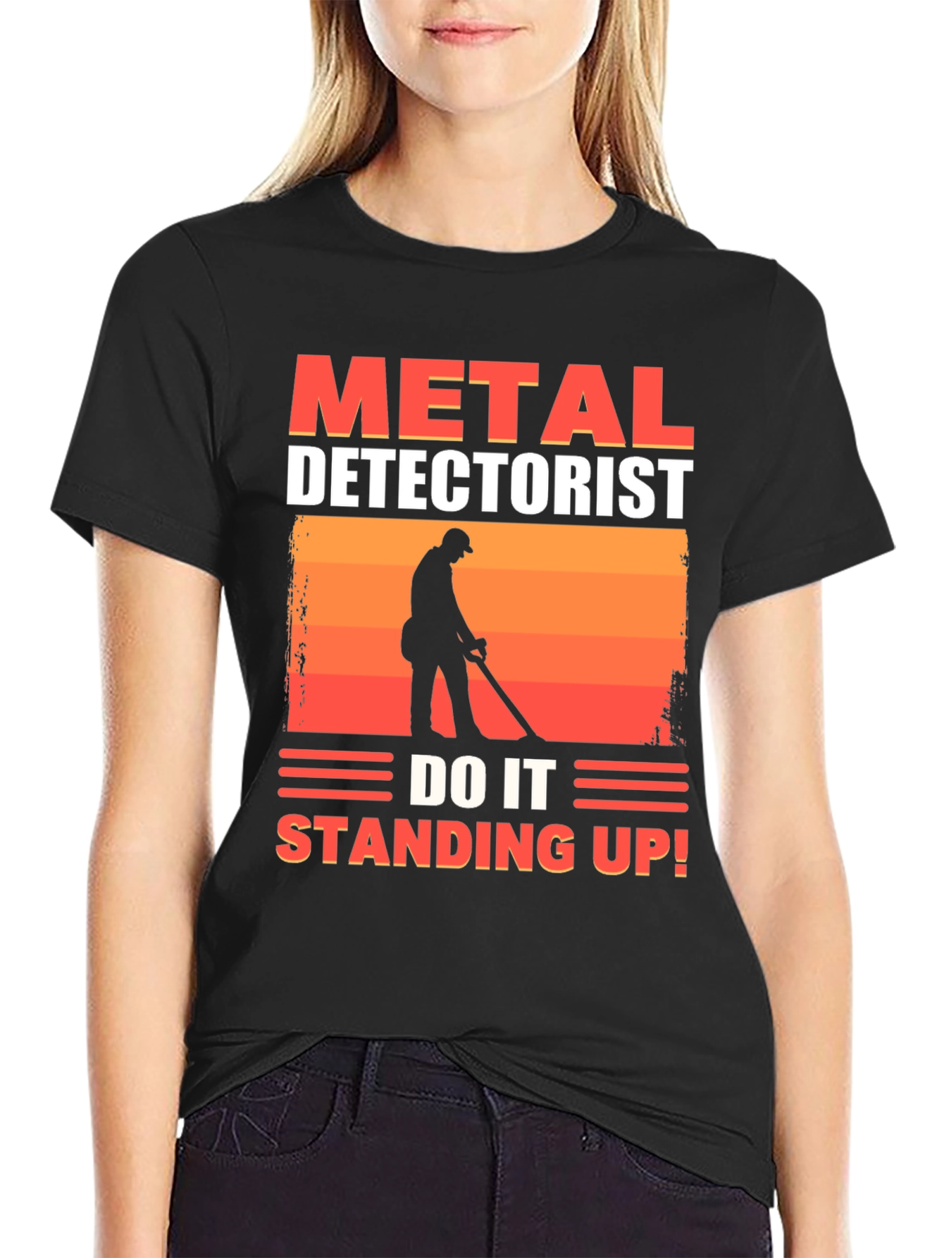 Metal Detectorist T-Shirt - Do It Standing Up!