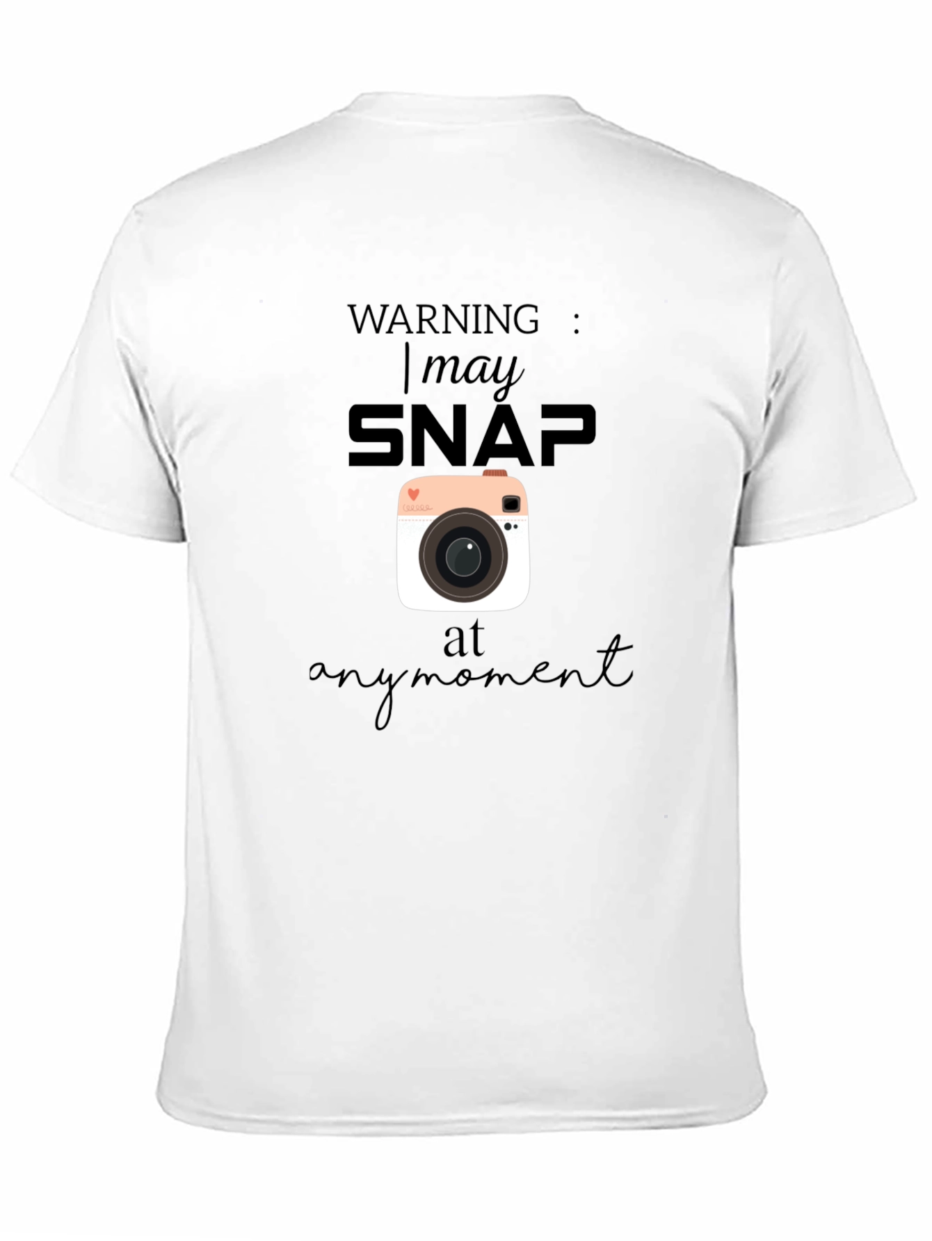Warning I May Snap At Any Moment T-Shirt