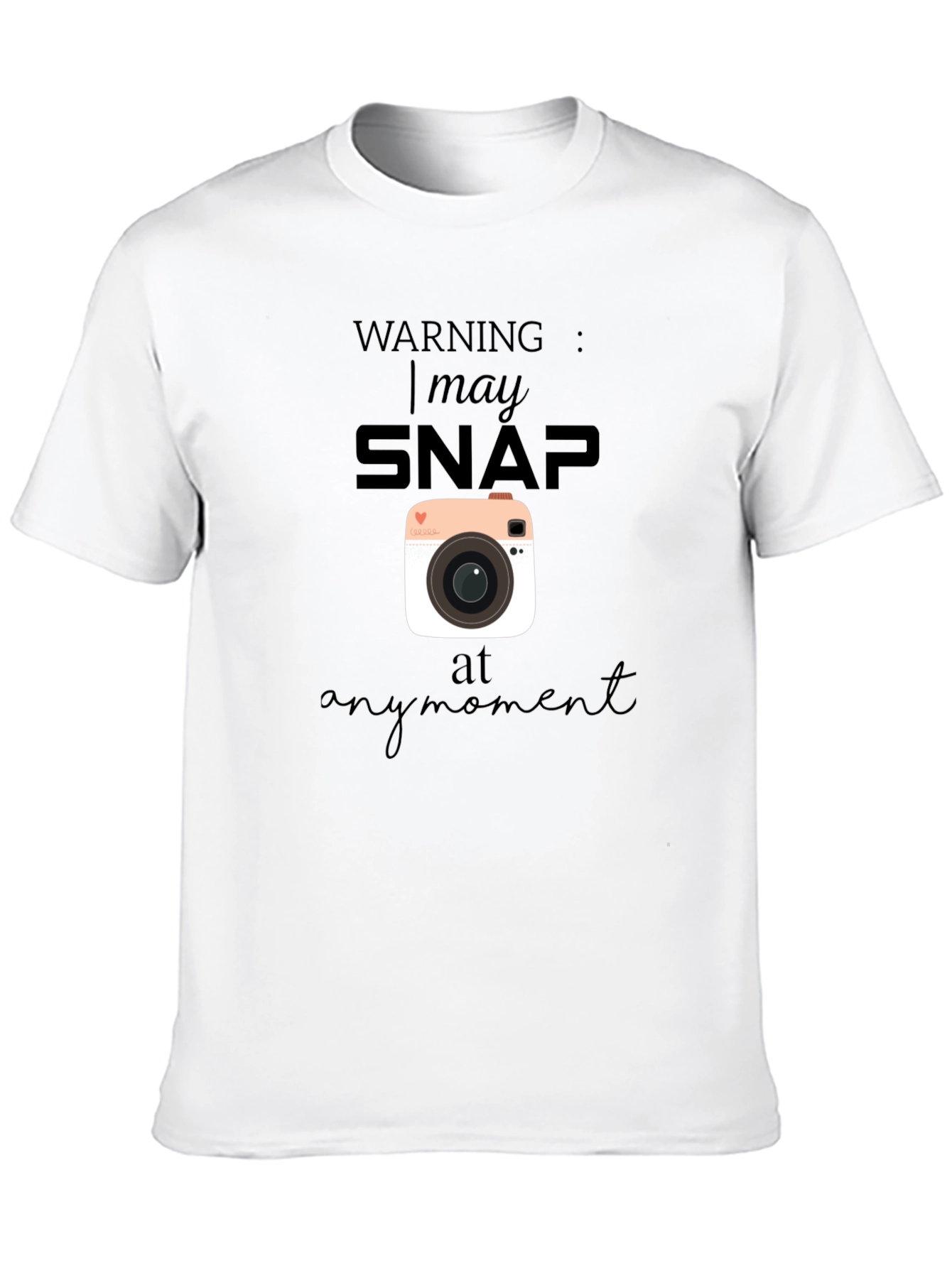 Warning I May Snap At Any Moment T-Shirt