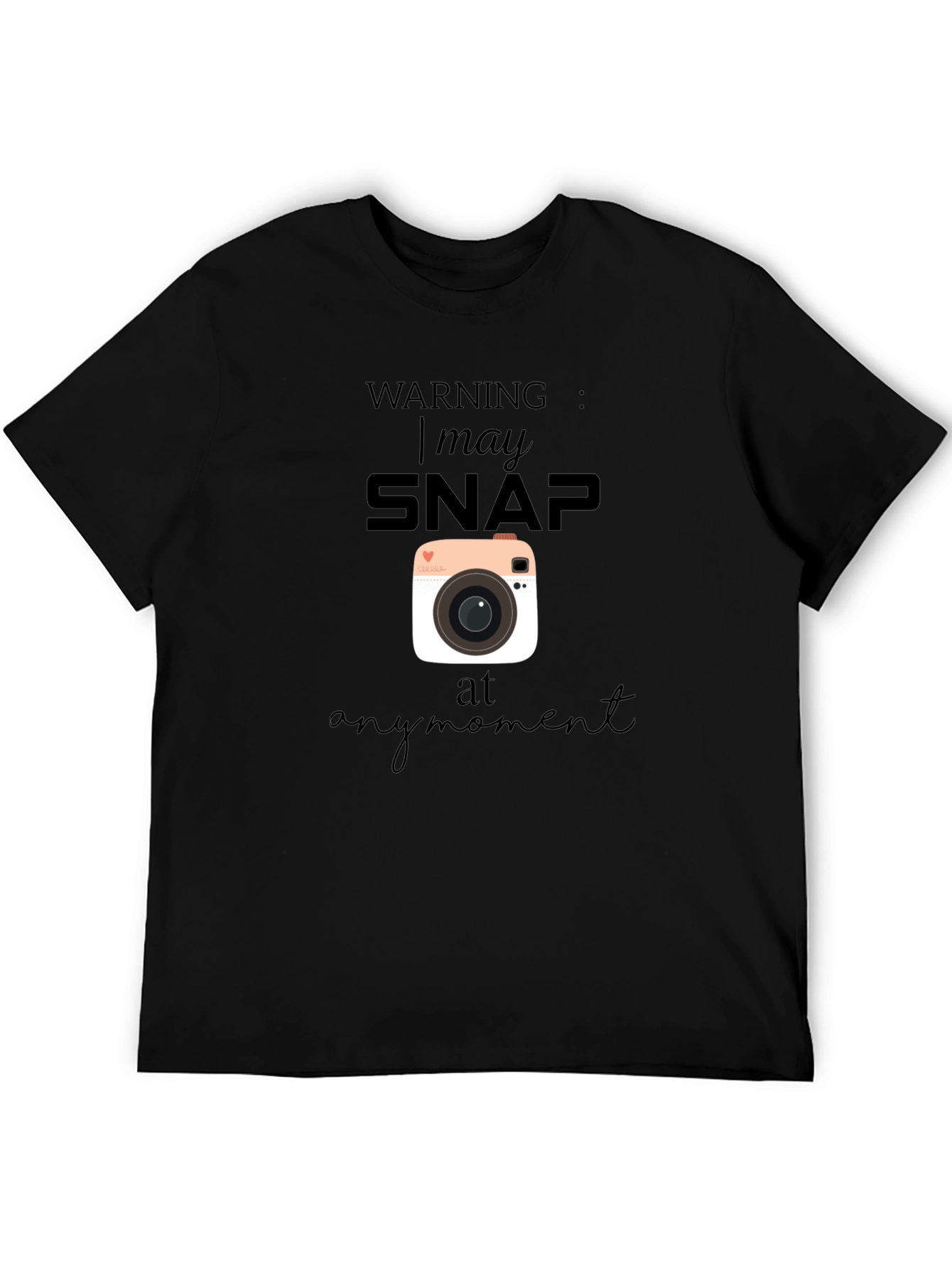 Warning I May Snap At Any Moment T-Shirt