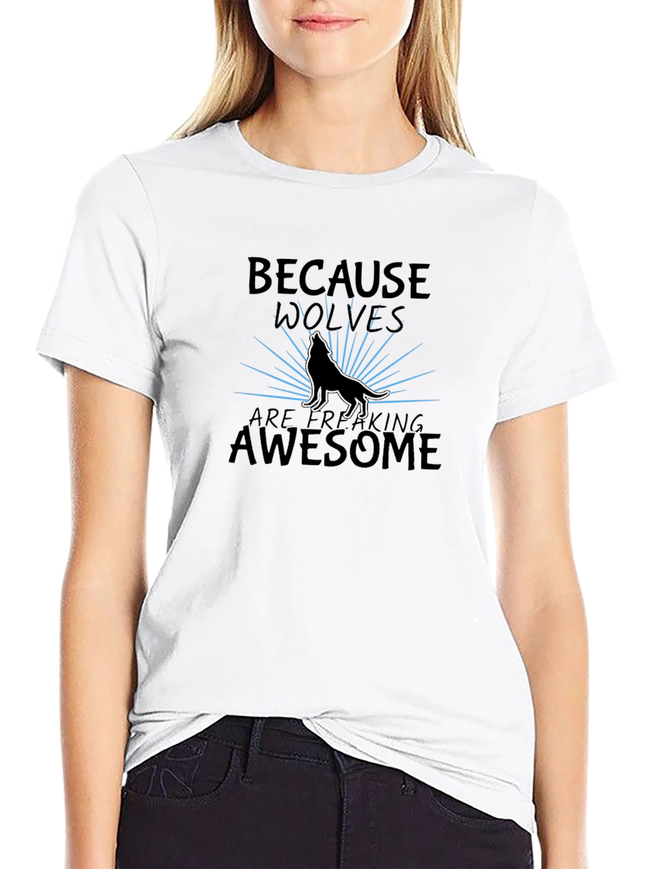 Because Wolves Are Freaking Awesome T-Shirt
