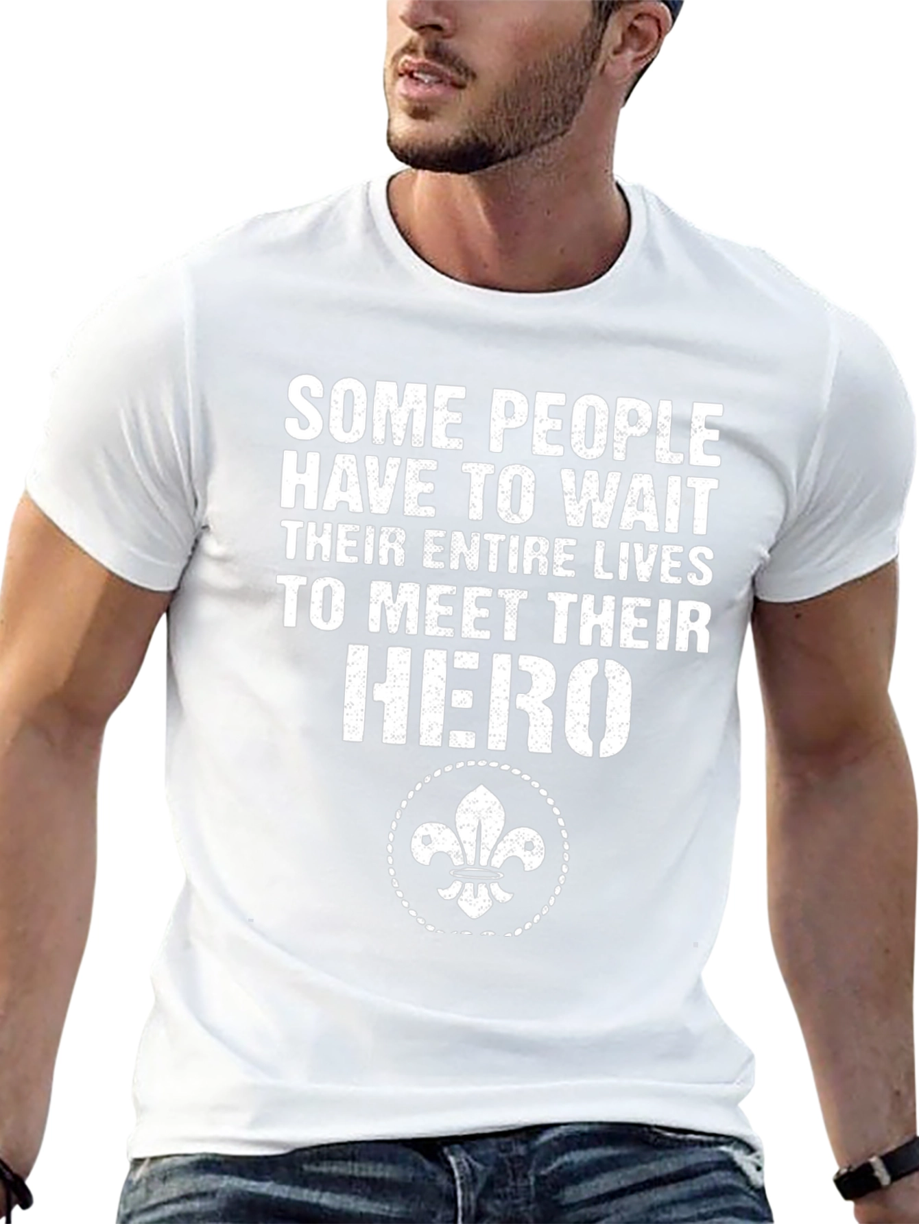 Hero T-Shirt: Some People Have To Wait