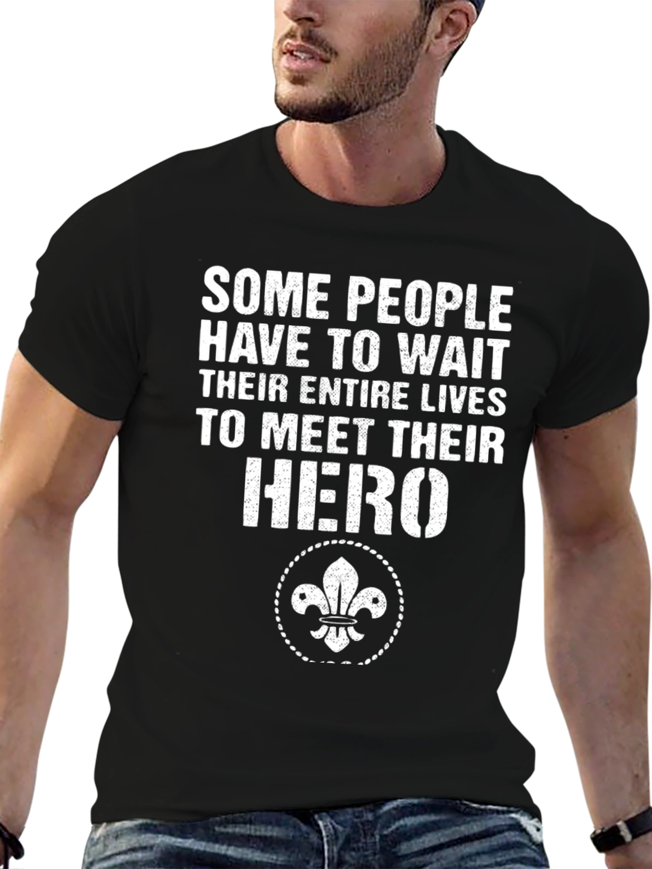 Hero T-Shirt: Some People Have To Wait