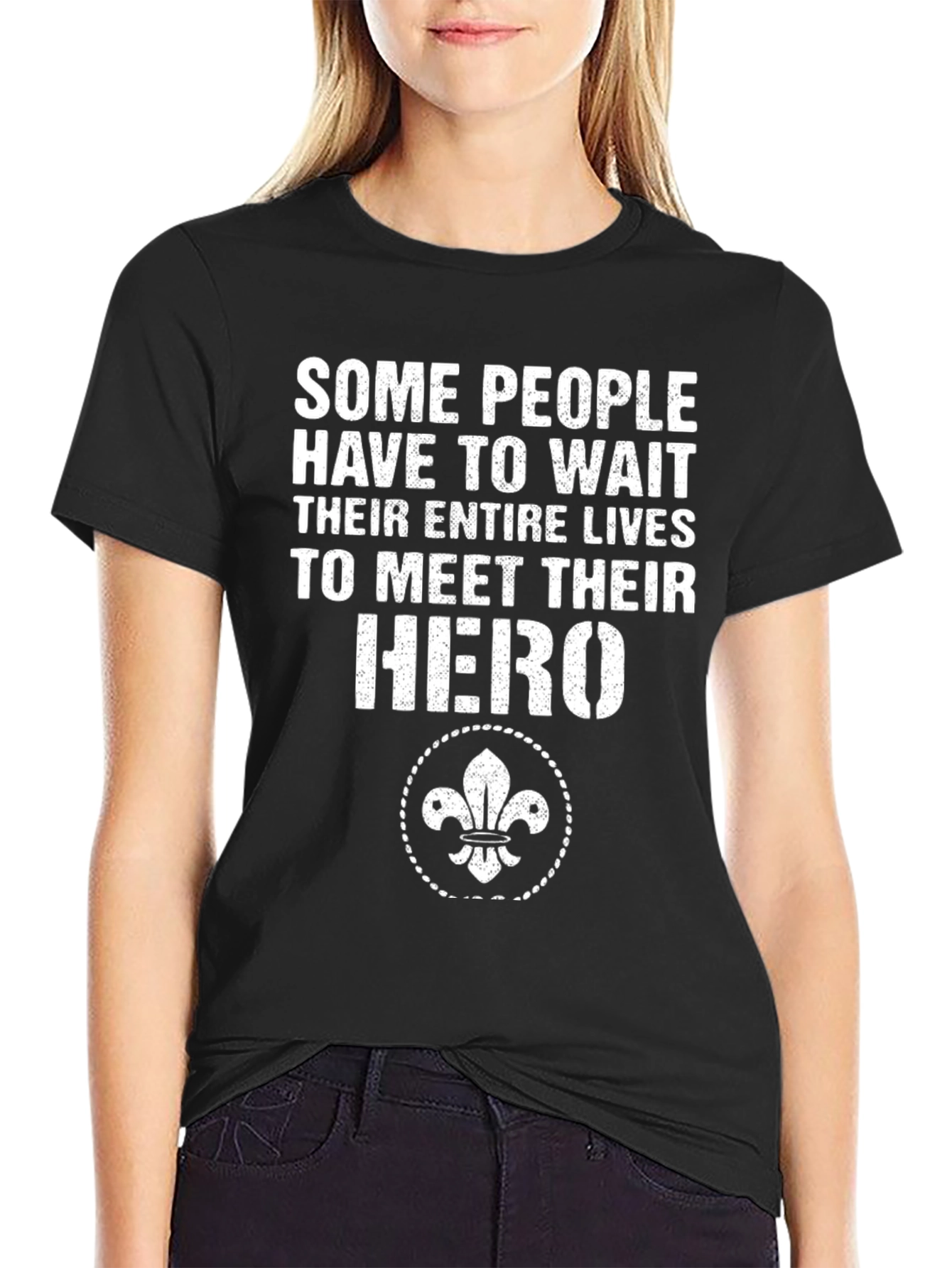 Hero T-Shirt: Some People Have To Wait