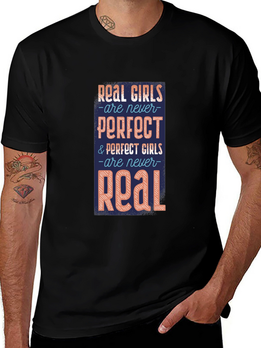 Real Girls T-Shirt: Never Perfect Always Real