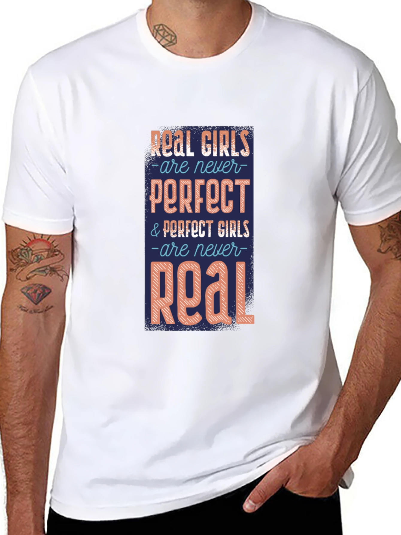 Real Girls T-Shirt: Never Perfect Always Real