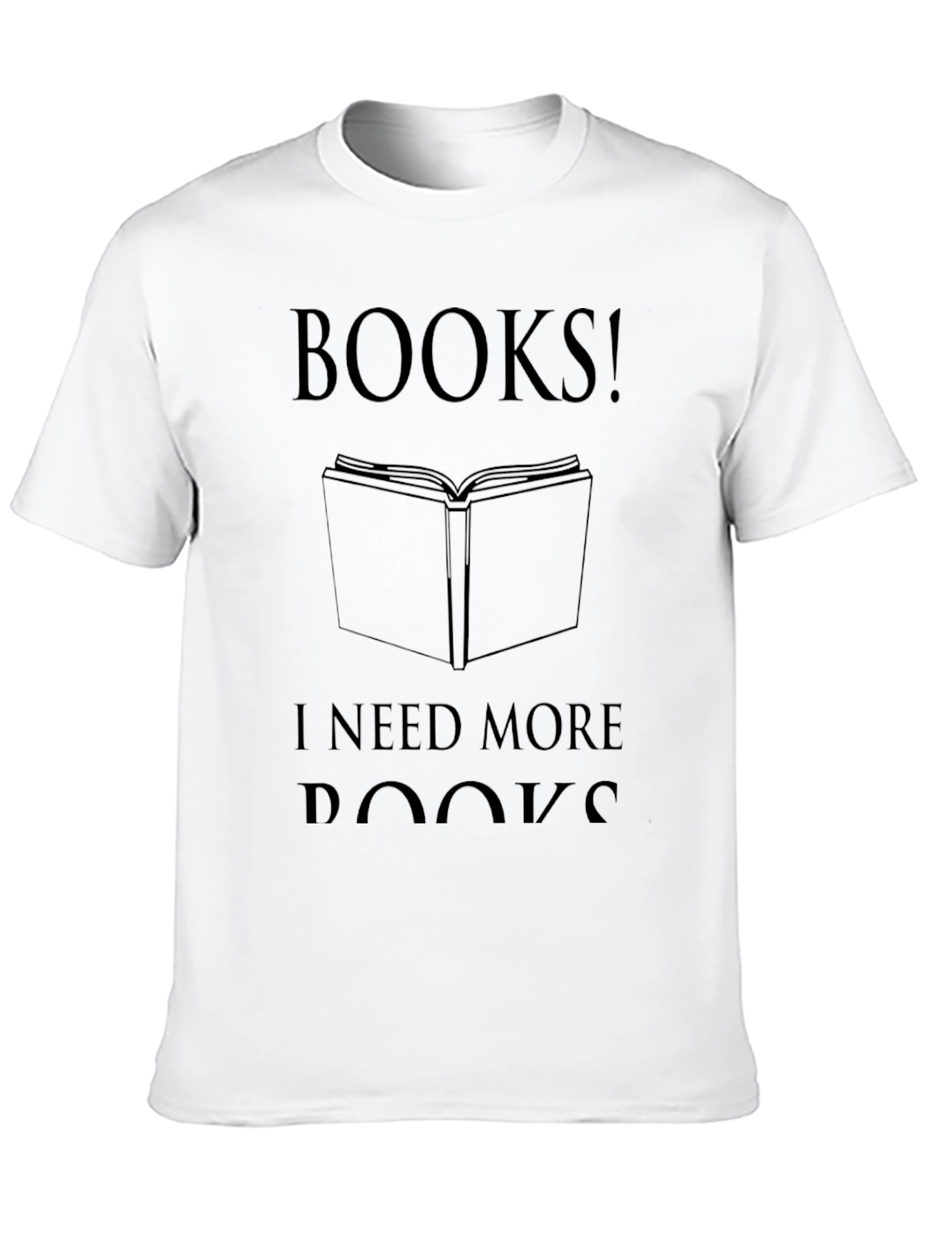 Book Lover T-Shirt - I Need More Books!