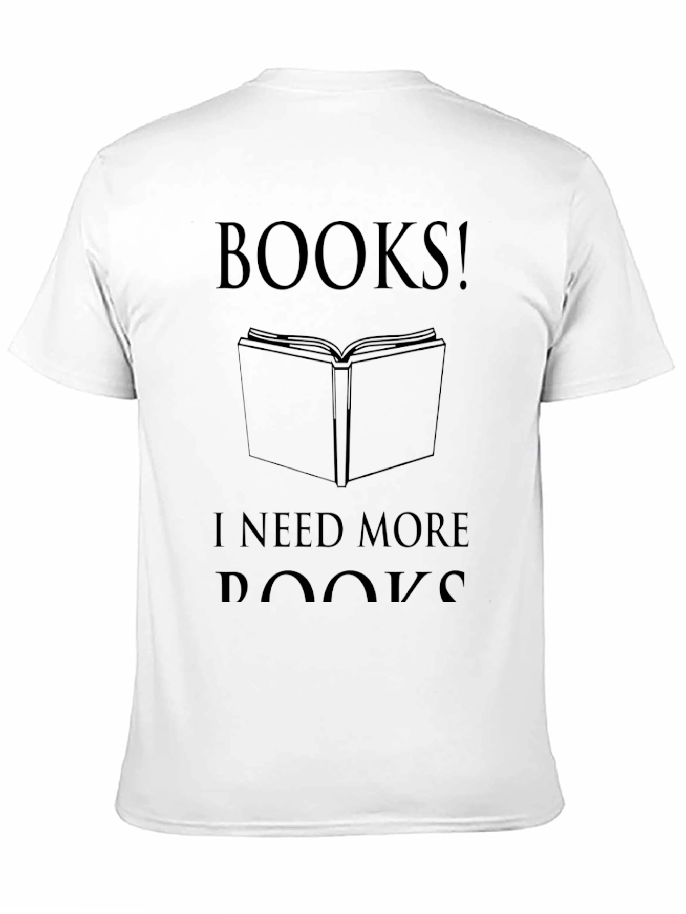Book Lover T-Shirt - I Need More Books!