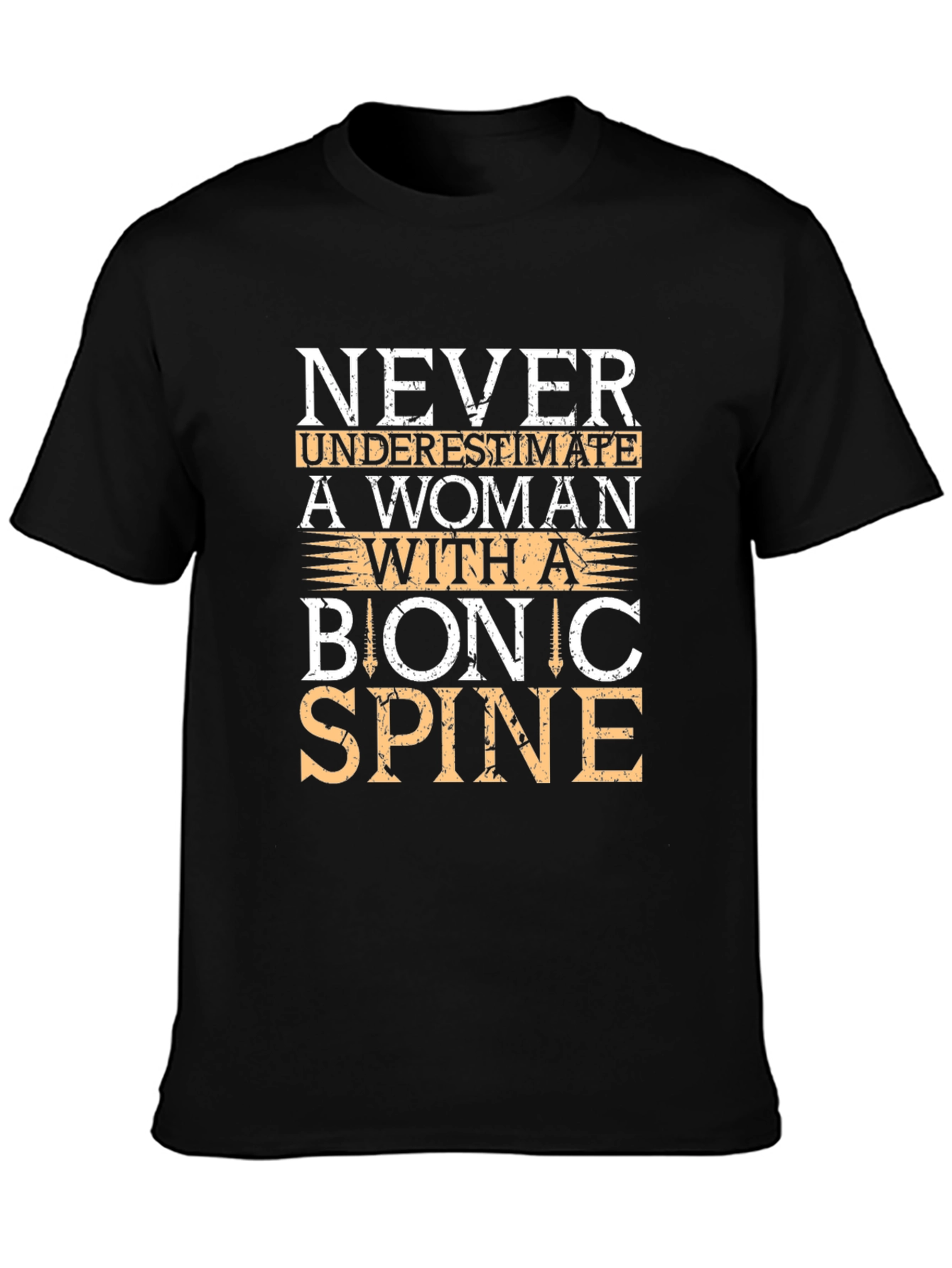 Bionic Spine T-Shirt - Never Underestimate a Woman