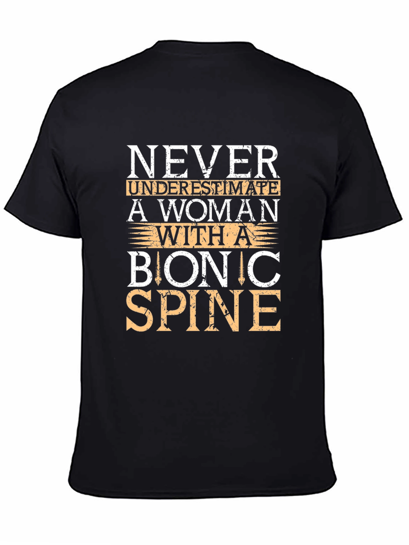Bionic Spine T-Shirt - Never Underestimate a Woman