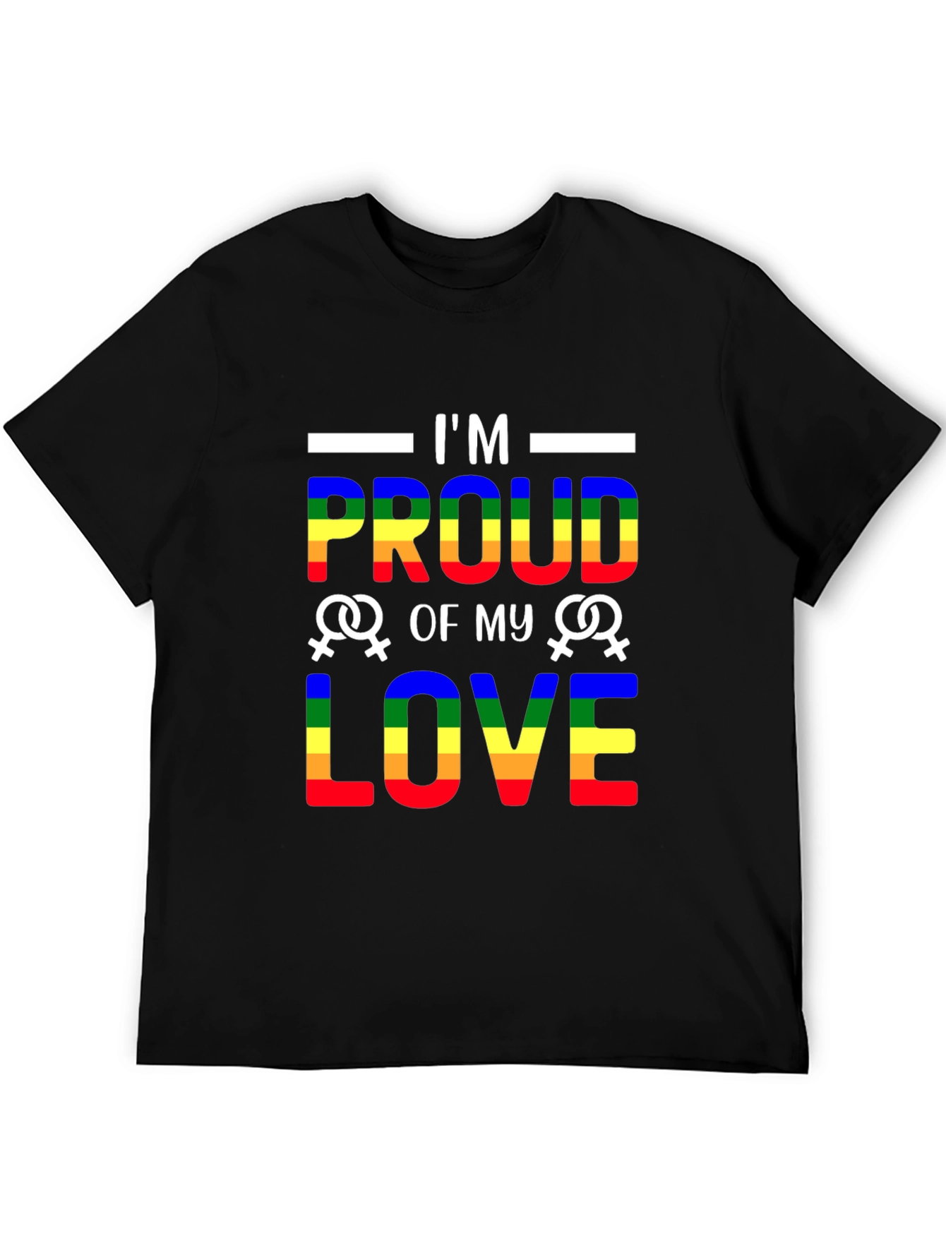 Im Proud of My Love LGBTQ+ T-Shirt