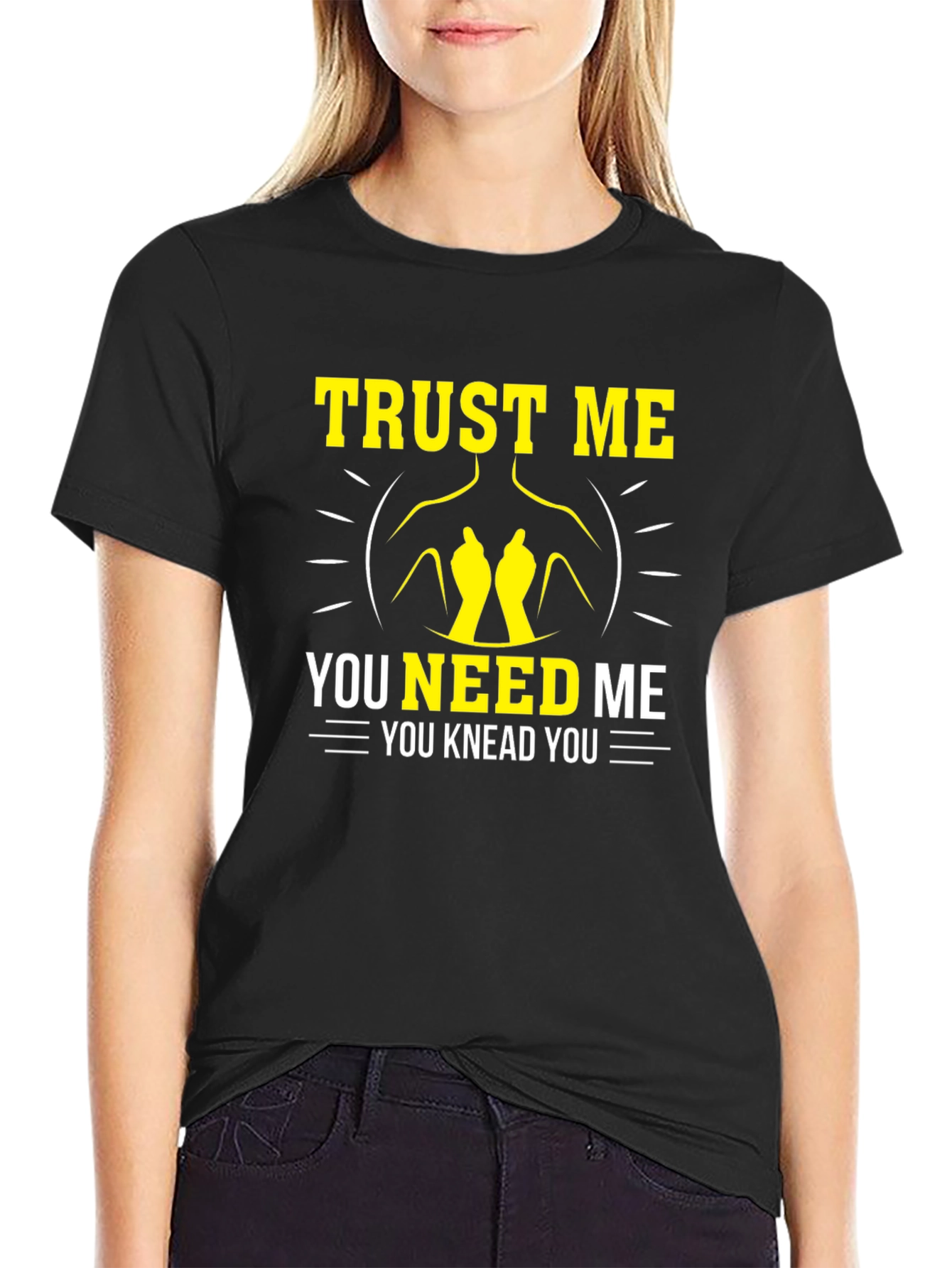 Trust Me You Knead Me Funny Massage Therapist T-Shirt