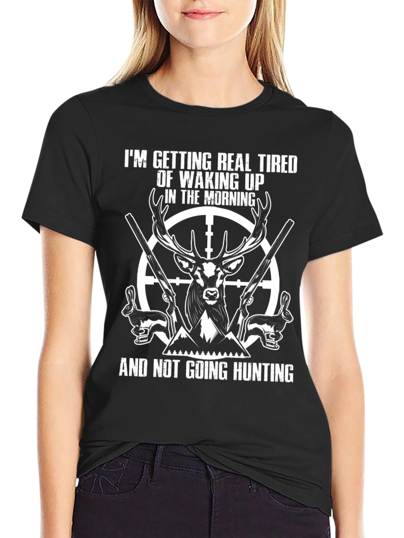 Funny Hunting T-Shirt: Tired of Waking Up