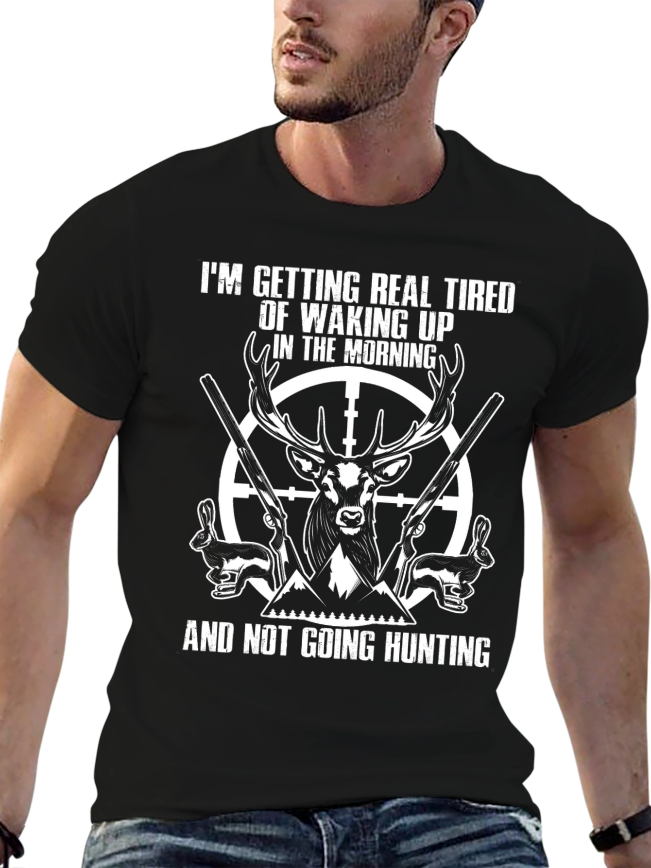 Funny Hunting T-Shirt: Tired of Waking Up