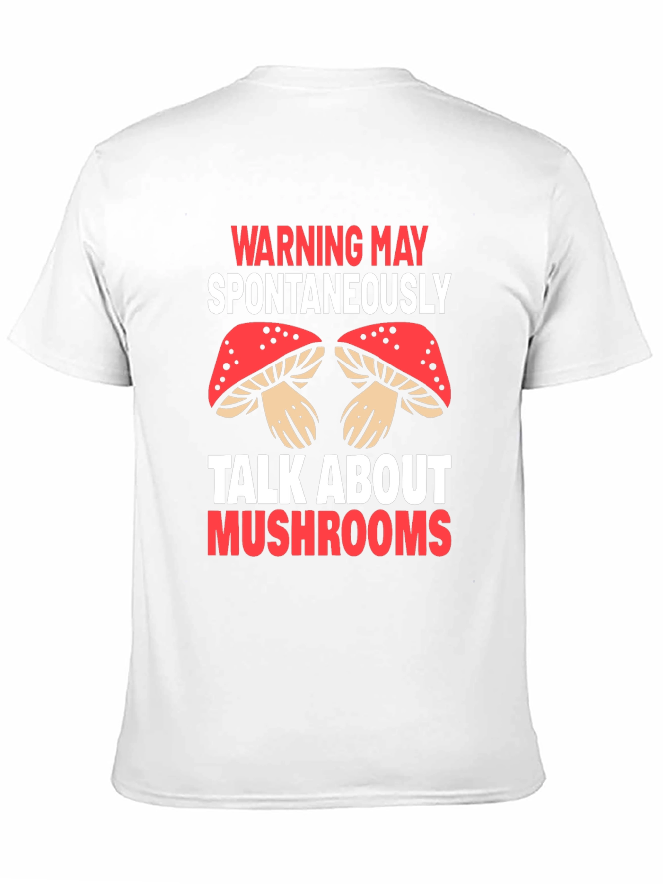 Warning May Spontaneously Talk About Mushrooms T-Shirt