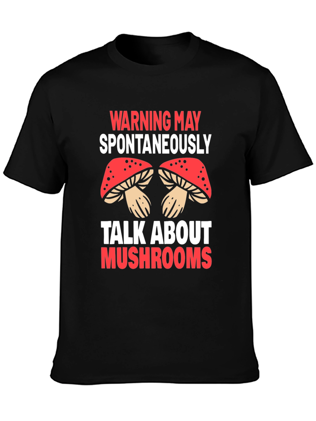 Warning May Spontaneously Talk About Mushrooms T-Shirt