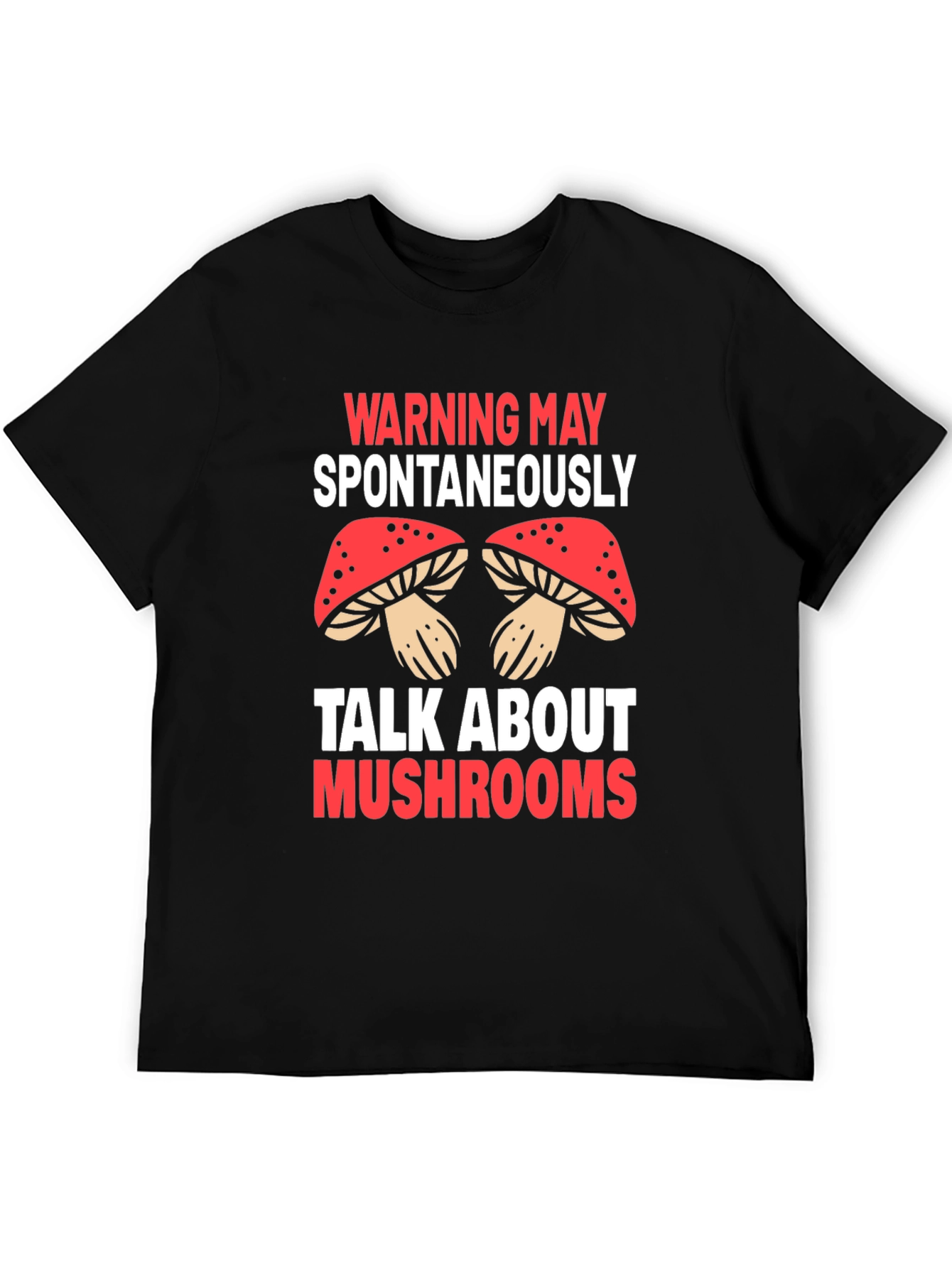 Warning May Spontaneously Talk About Mushrooms T-Shirt