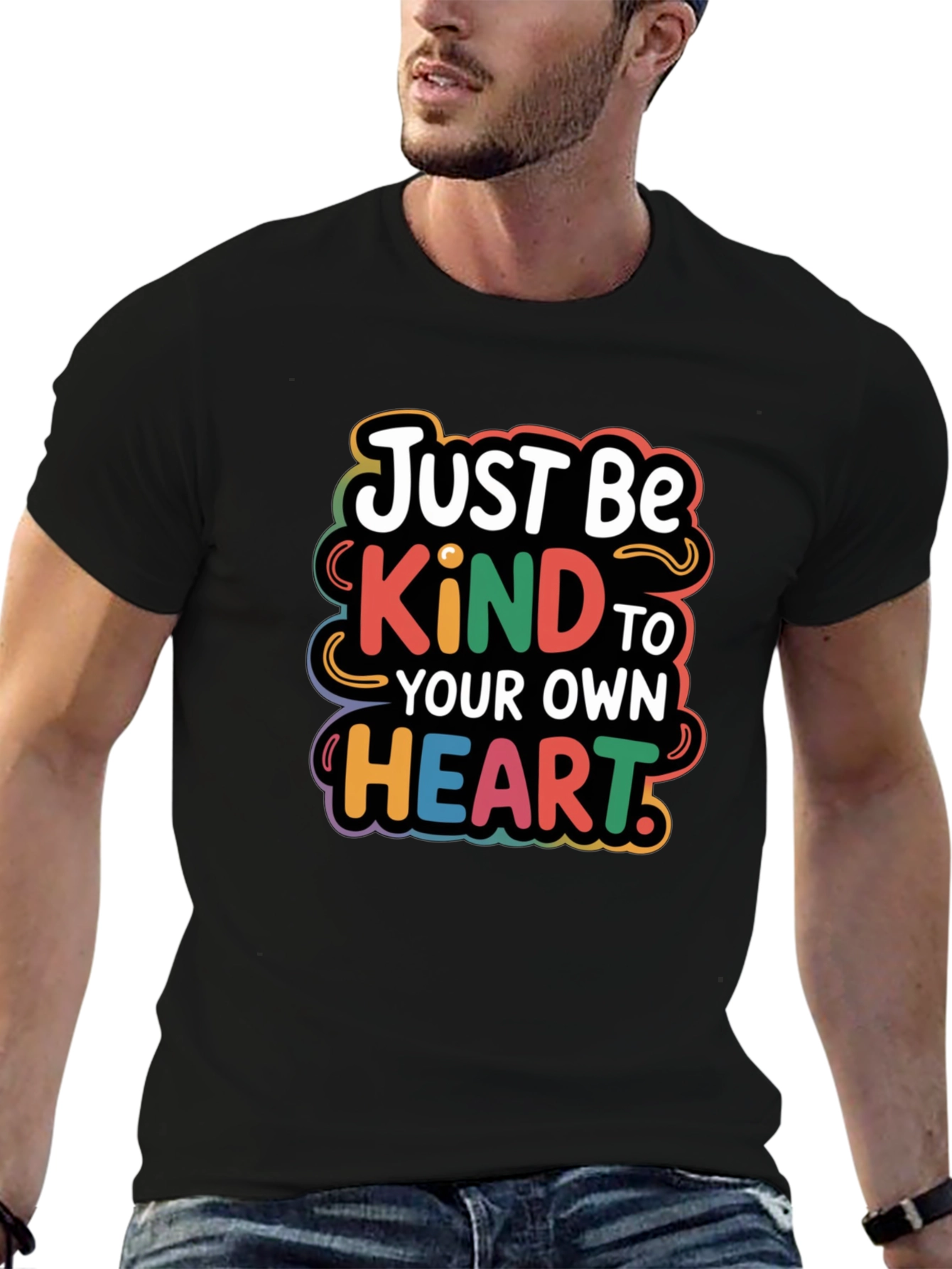 Just Be Kind To Your Own Heart T-Shirt