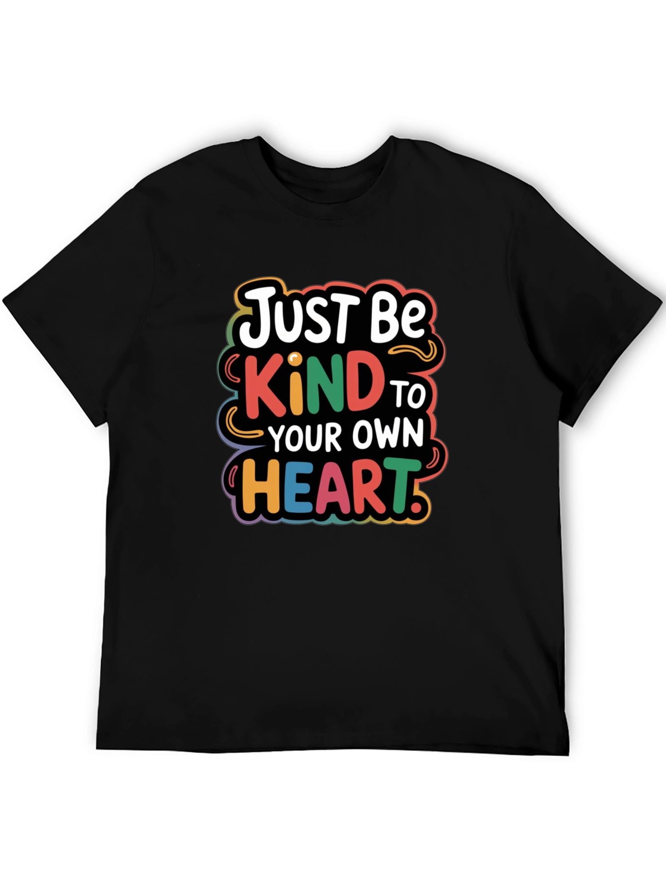 Just Be Kind To Your Own Heart T-Shirt