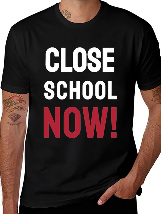 Close School Now! Graphic T-Shirt