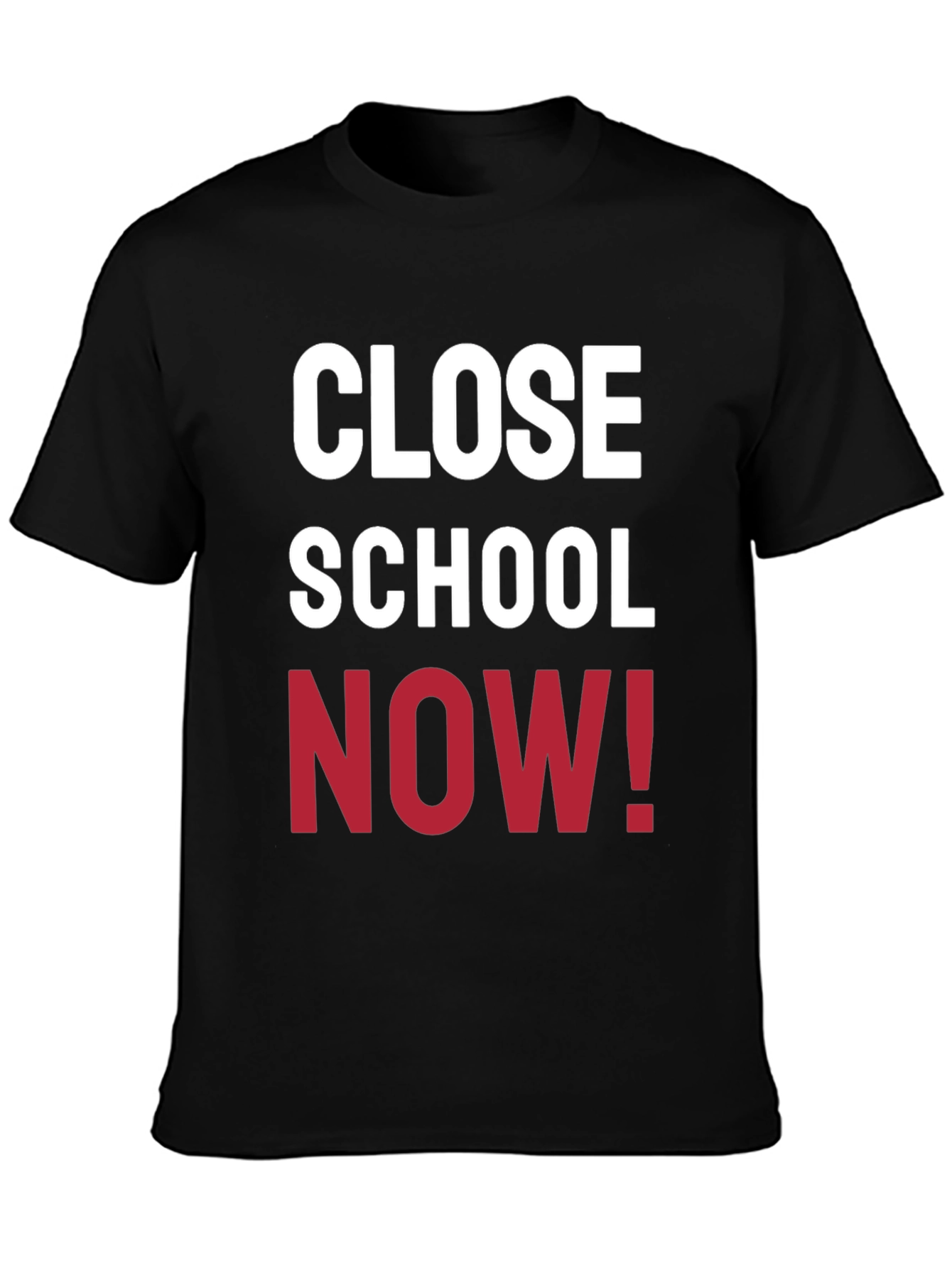 Close School Now! Graphic T-Shirt