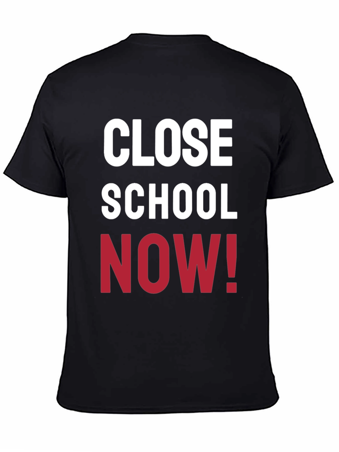 Close School Now! Graphic T-Shirt