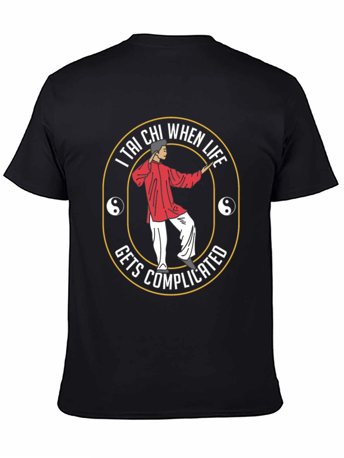 Tai Chi When Life Gets Complicated Black T-Shirt