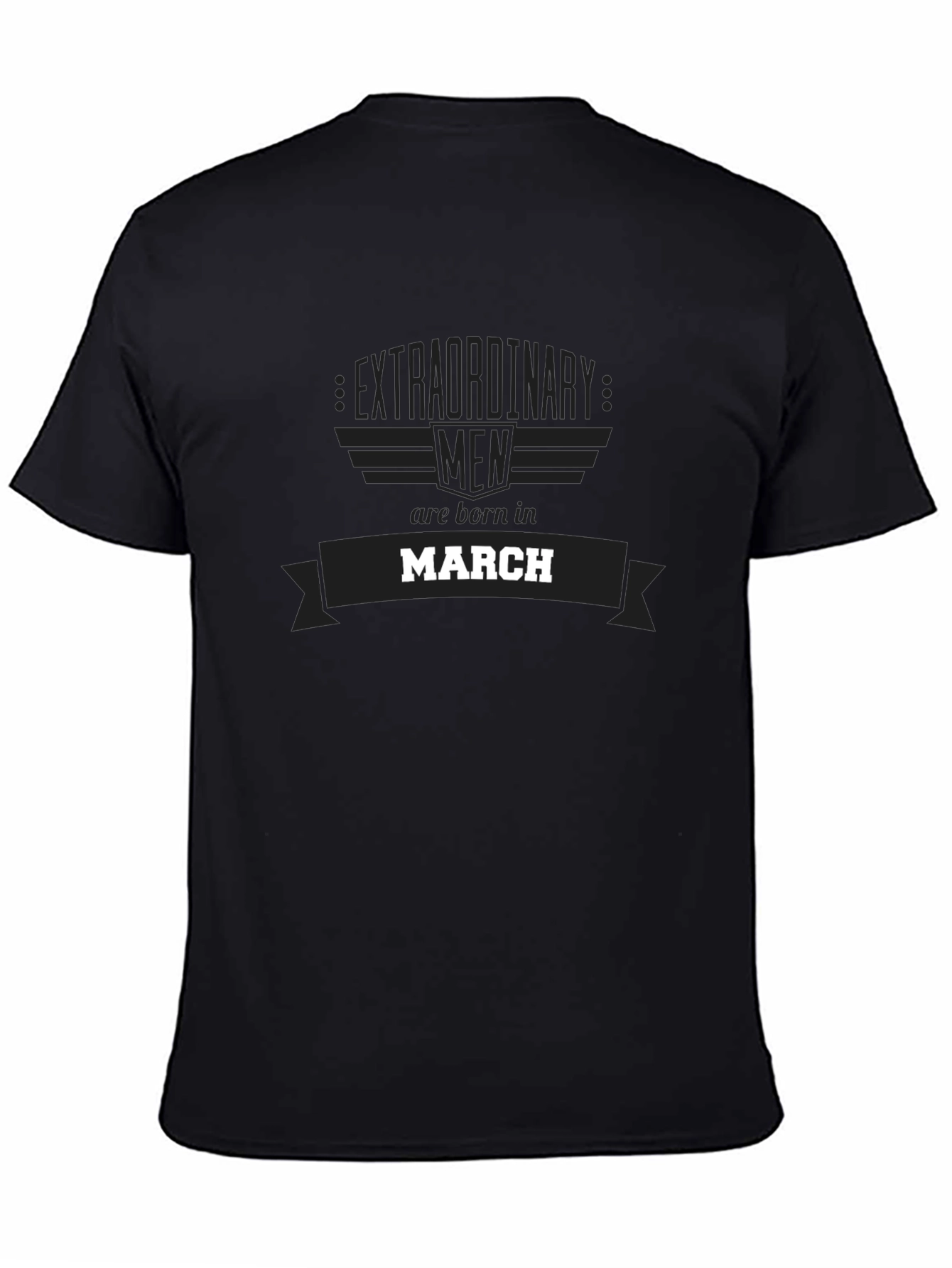 Extraordinary Men Born in March T-Shirt