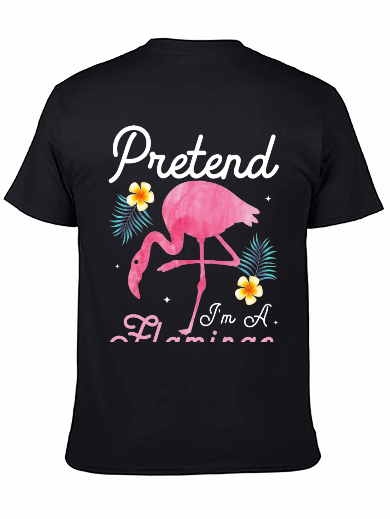 Pretend Im A Flamingo Graphic Tee