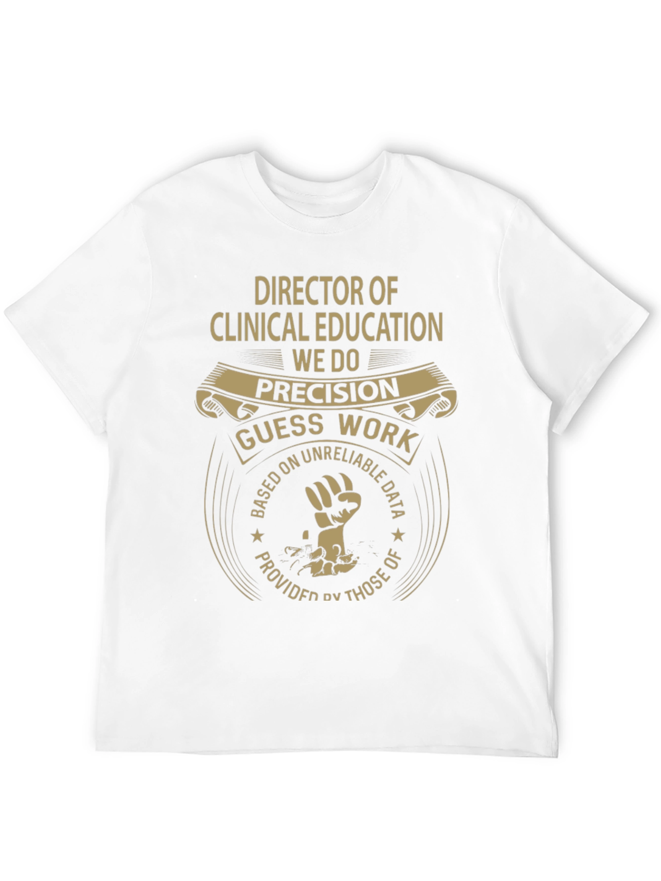 Director of Clinical Education T-Shirt: Precision Design