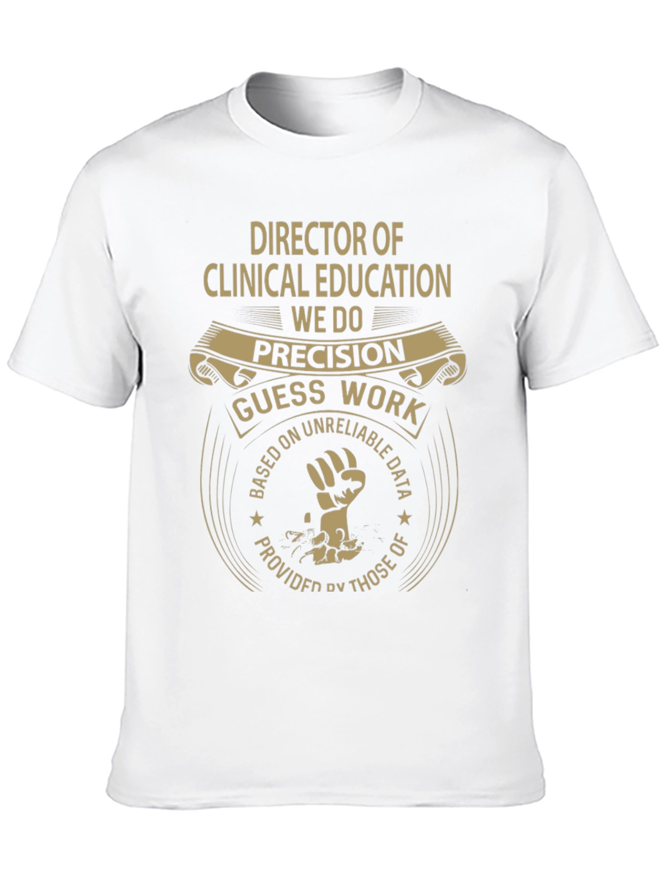 Director of Clinical Education T-Shirt: Precision Design