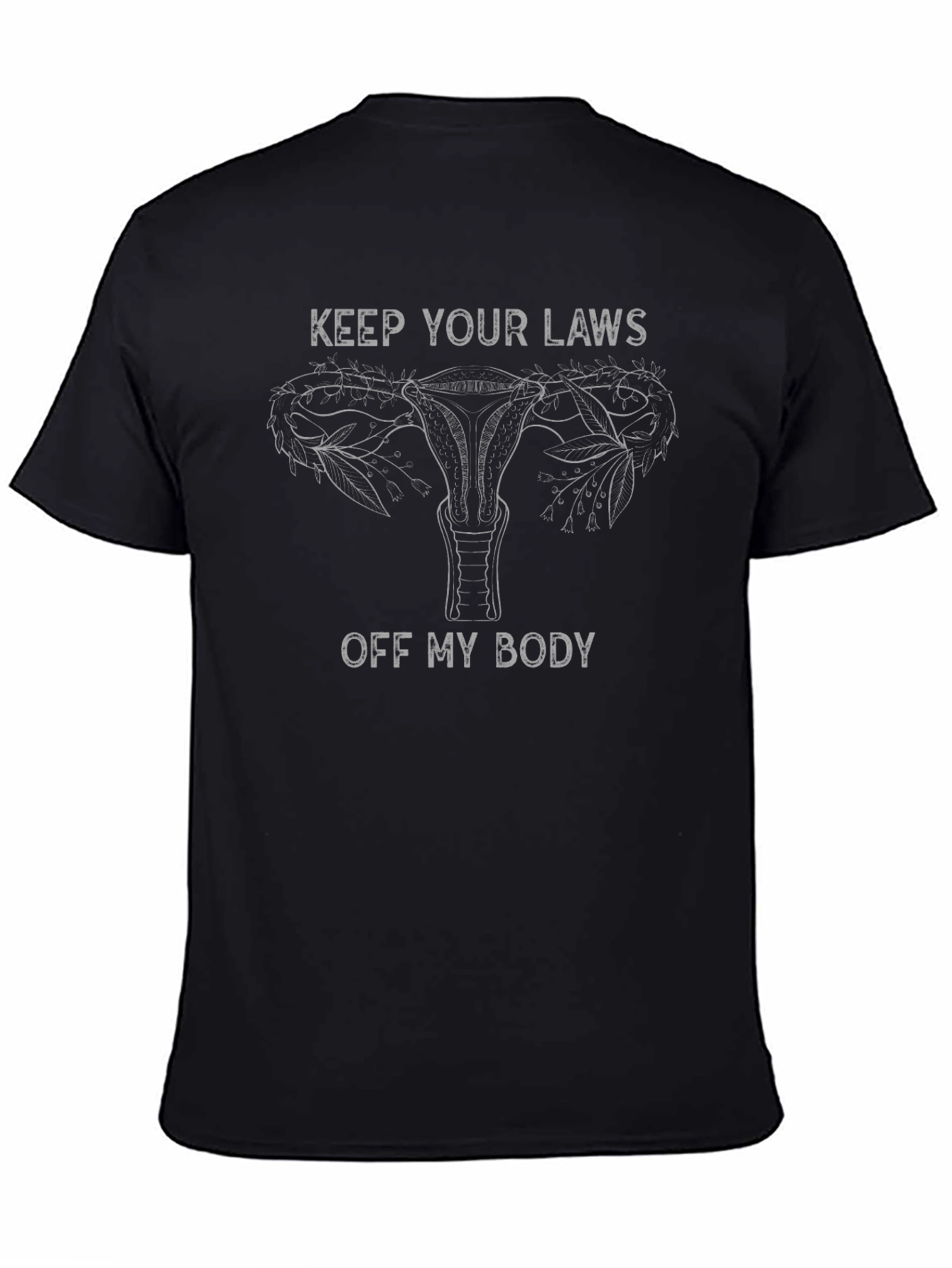 Feminist Keep Your Laws Off Graphic Tee