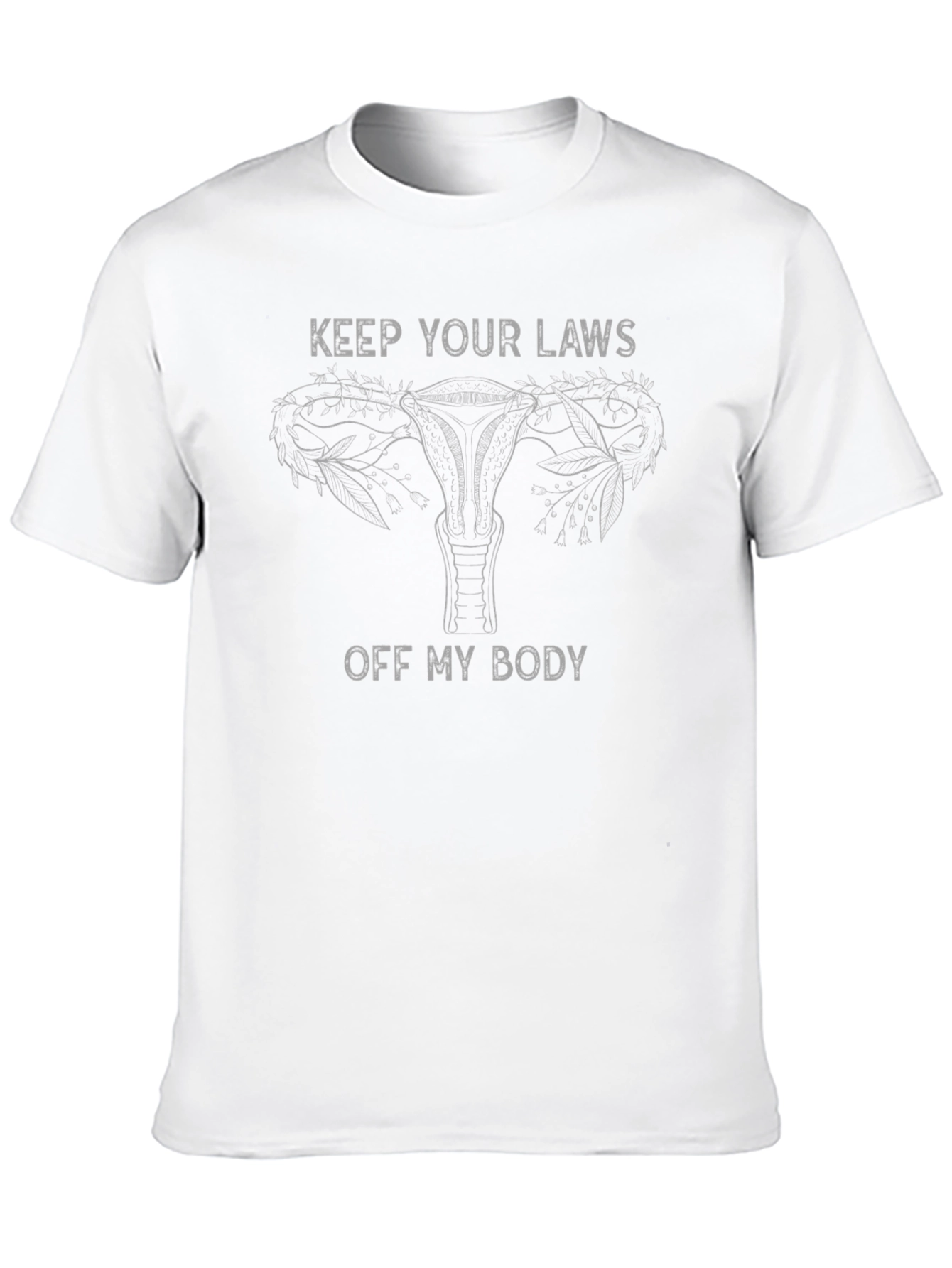 Feminist Keep Your Laws Off Graphic Tee