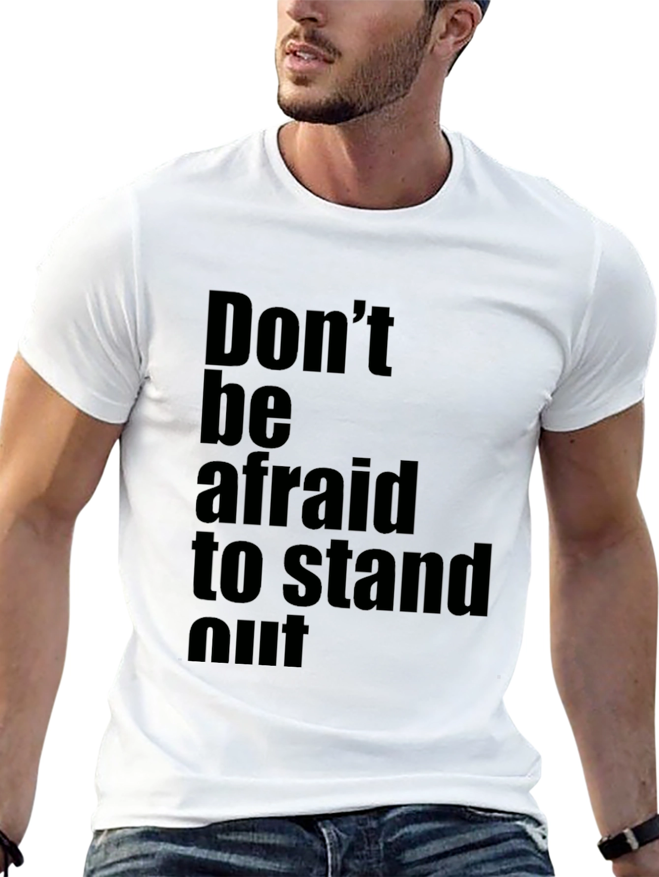 Inspirational Black T-Shirt: Dont be Afraid to Stand Out