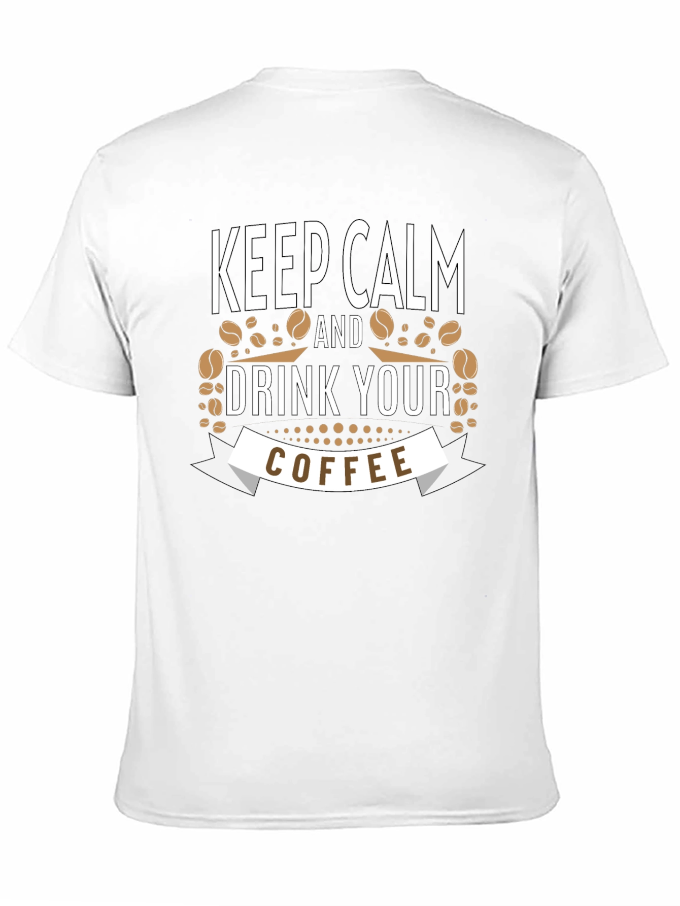Keep Calm and Drink Your Coffee Black T-Shirt