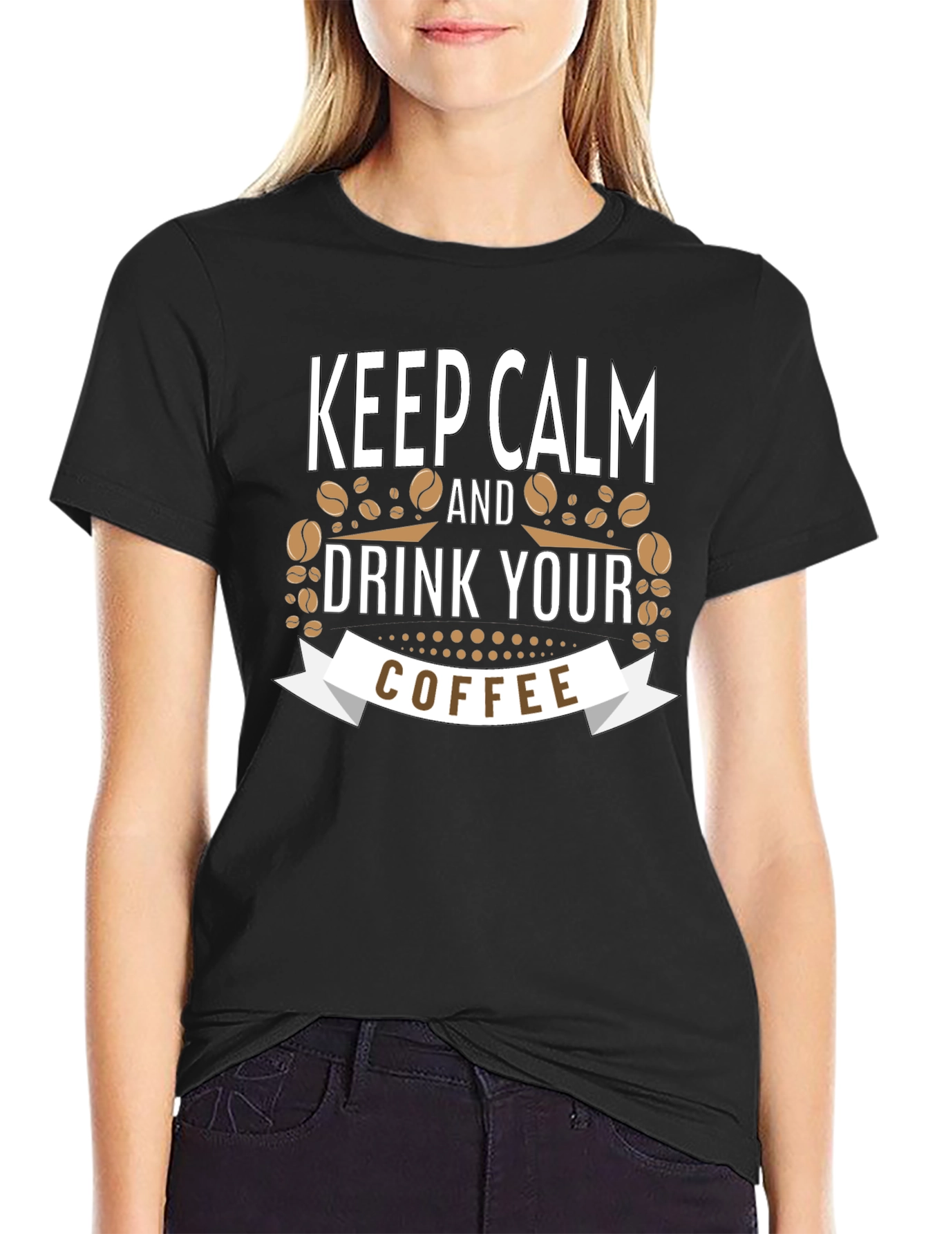 Keep Calm and Drink Your Coffee Black T-Shirt