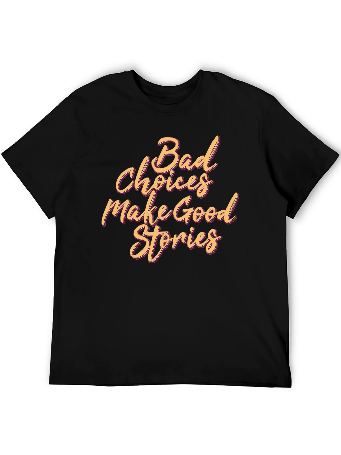 Bad Choices Make Good Stories Graphic Tee