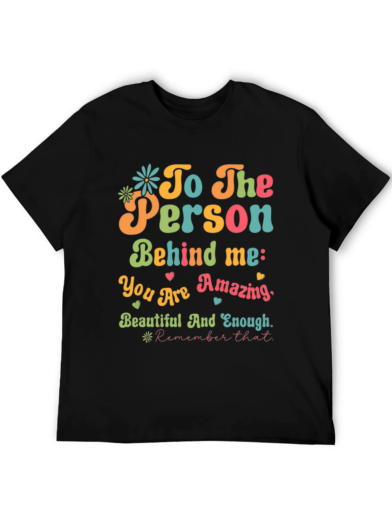 Inspirational To The Person Behind Me T-Shirt