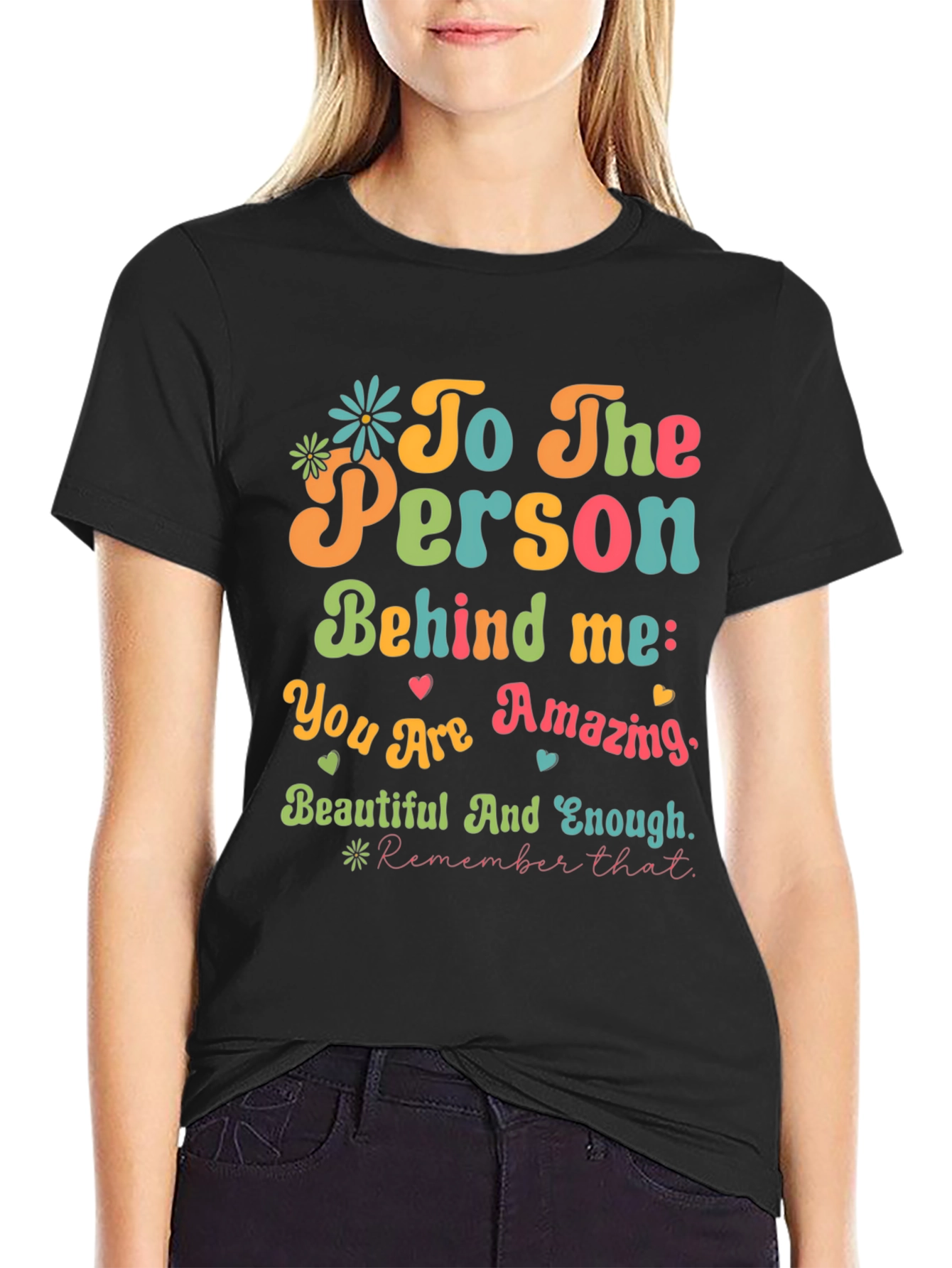 Inspirational To The Person Behind Me T-Shirt